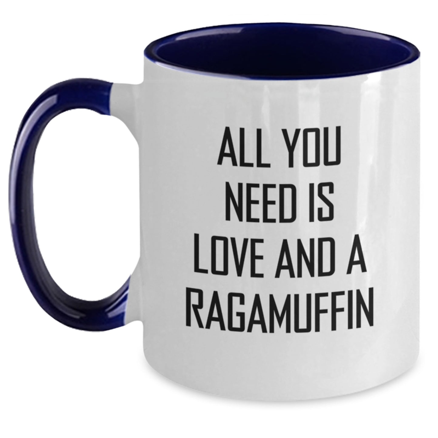 Funny Ragamuffin Cat Gifts for Graduation - All You Need Is Love And A Ragamuffin Two Tone Coffee Mug, Gifts from Friends to Family - Main