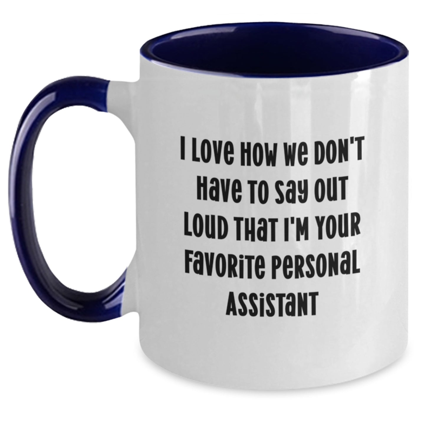 Personal Assistant Funny Quote Gifts from Friends to Gift for Favorite Personal Assistant, Two Tone Coffee Mug for Graduation Unique Gifts, 11oz Ceramic Mug - Main