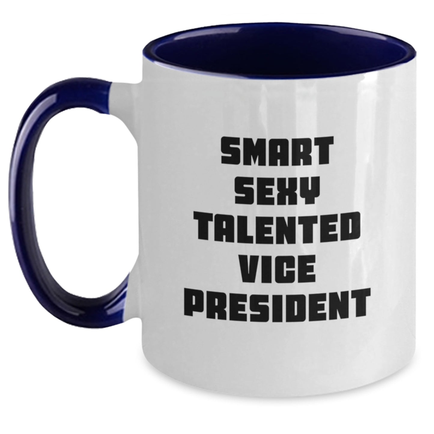 Funny Vice President Gifts, Smart Sexy Talented Quote Two Tone Coffee Mug, Graduation Unique Gifts from Friends to Vice President, Men, Women, or Coworkers - Main
