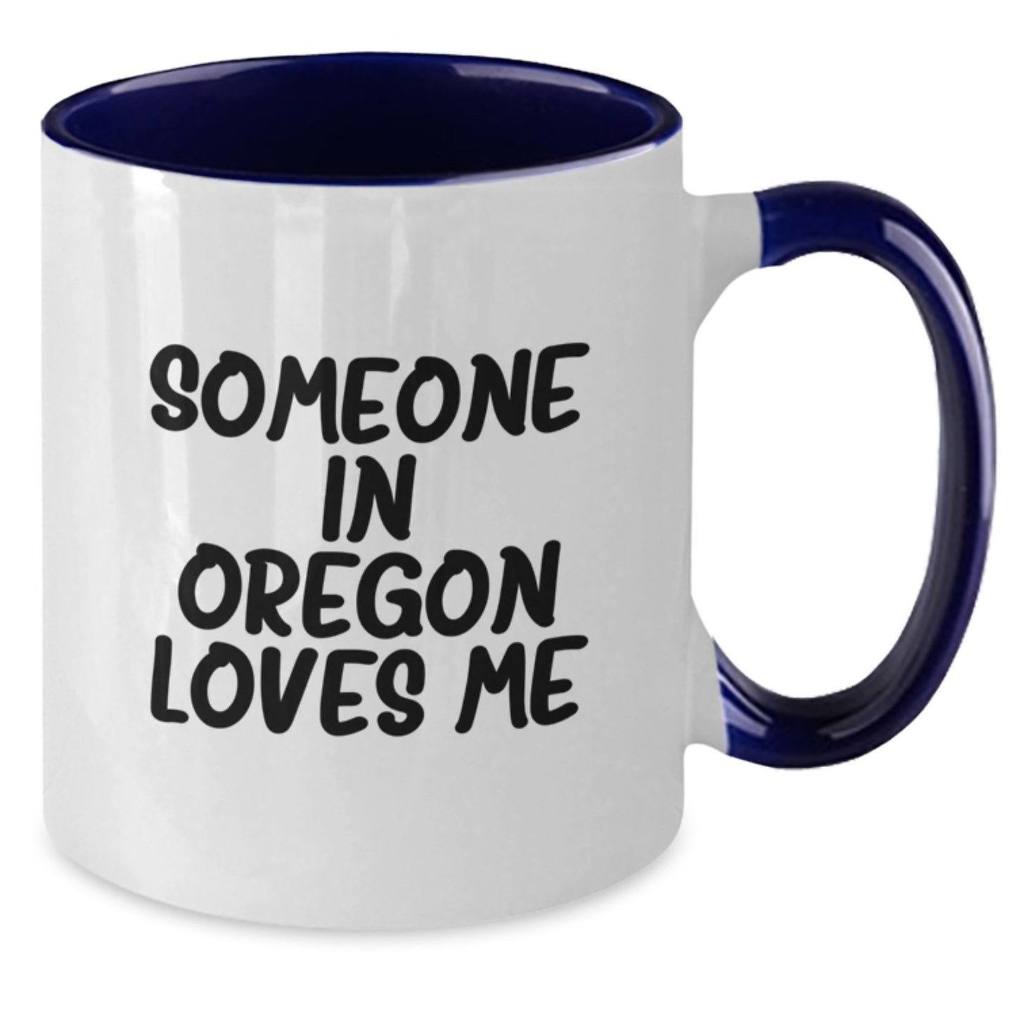 Oregon Coffee Mug, Funny Quote 'Someone In Oregon Loves Me', Two Tone Gifts from Family for Oregon Birthday - Additional