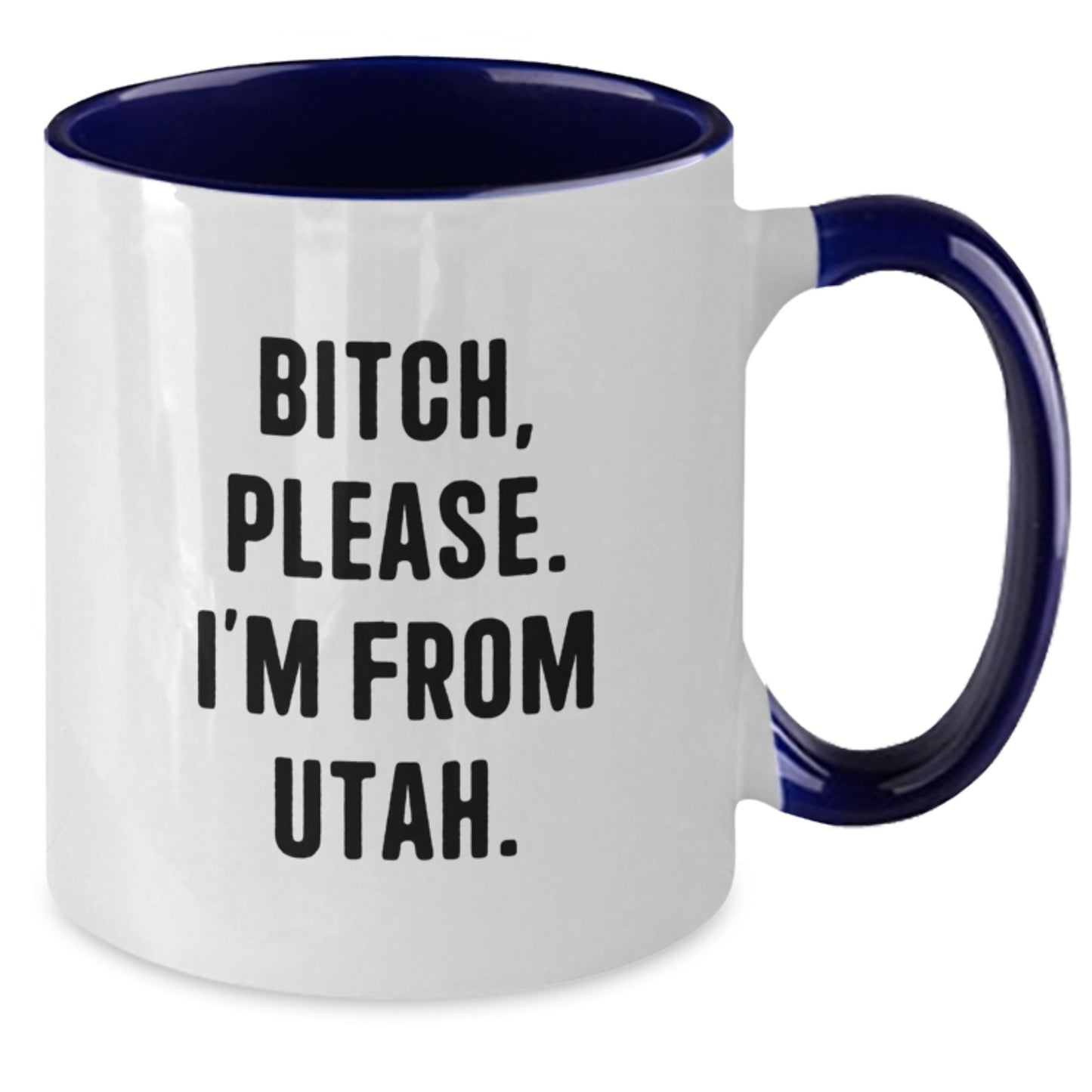 Utah Humor Gifts, Funny Two Tone Coffee Mug, B-tch Please I'm From Utah, Birthday Unique Gifts from Friends to Family - Additional