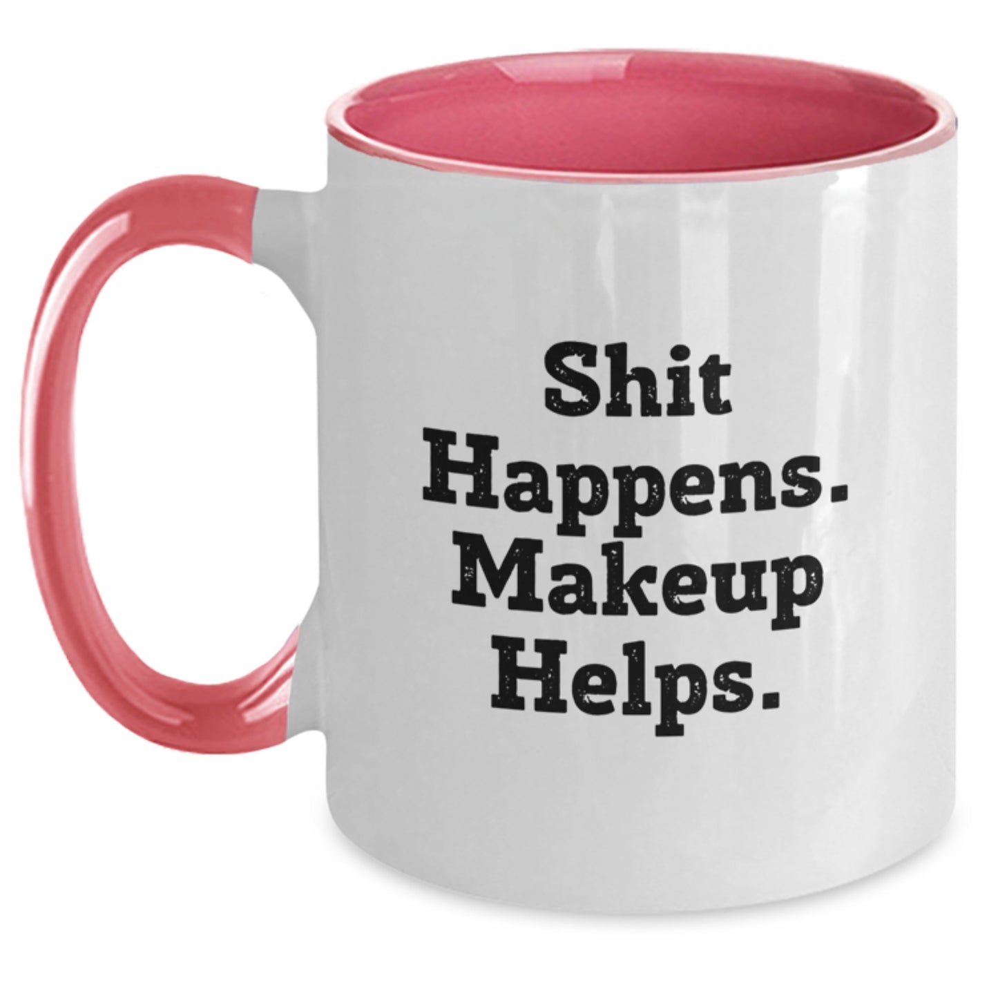 Funny Makeup Gifts from Friends, Makeup Enthusiasts, or Coworkers - Shit Happens. Makeup Helps. - Two Tone Coffee Mug for Birthday Unique Gifts - Main