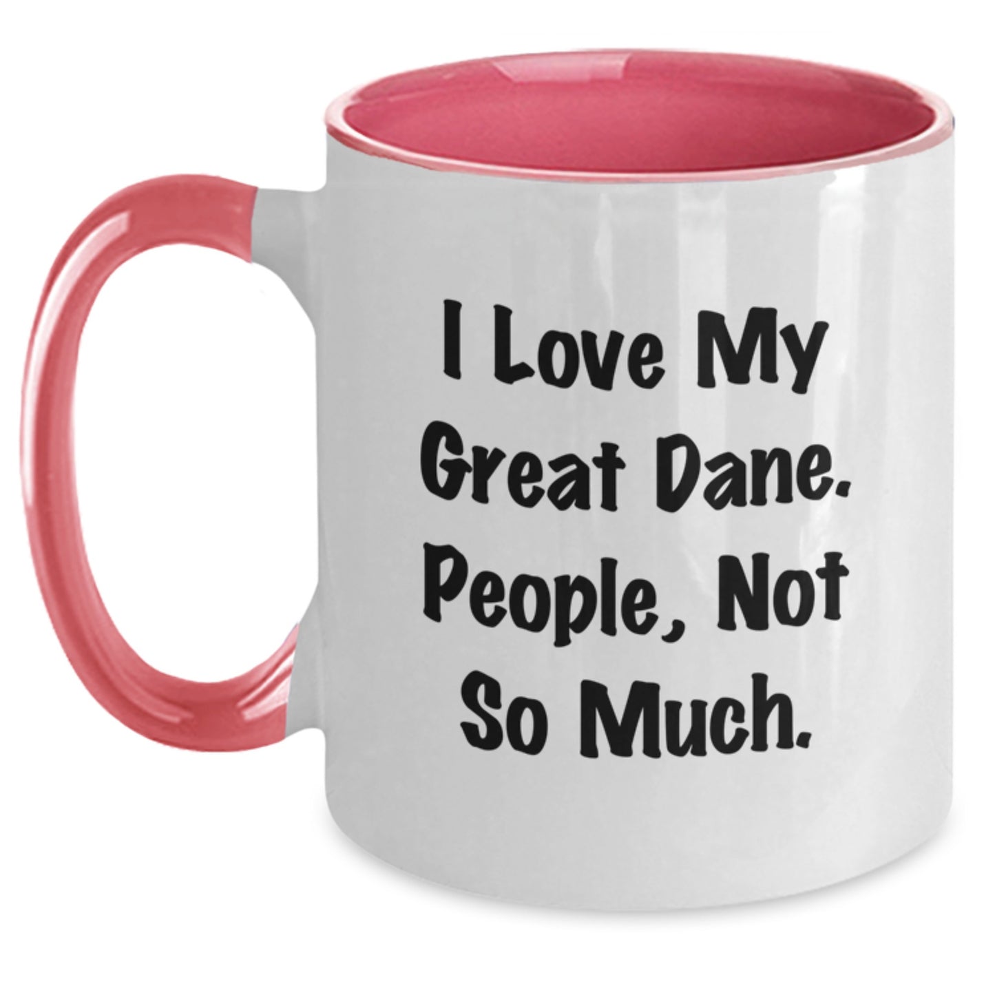 Funny Great Dane Dog Gifts for Men from Men - 'I Love My Great Dane. People, Not So Much.' Two Tone Coffee Mug for Graduation - Main