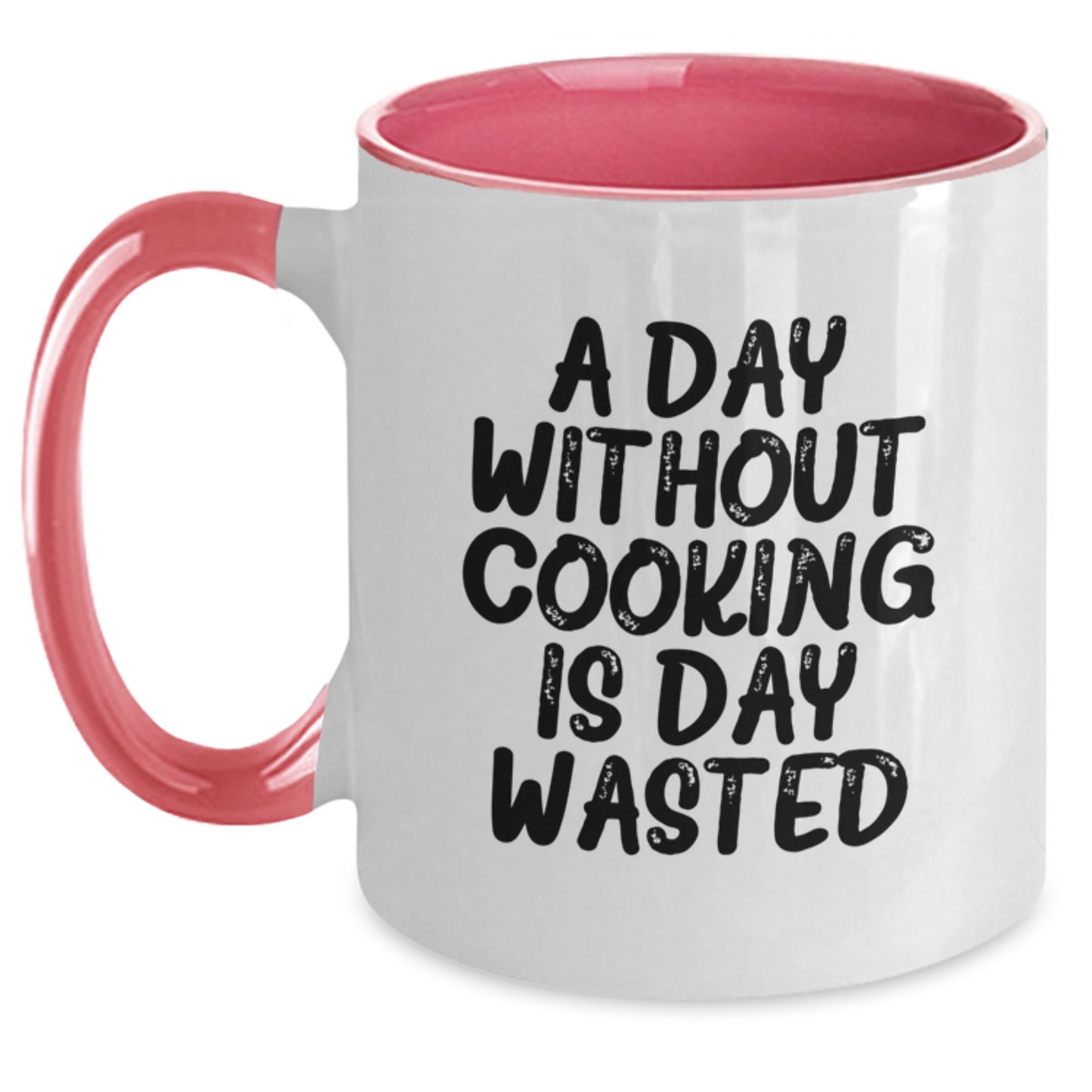 Funny Cooking Quote Coffee Mug Gifts from Friends, Unique Birthday Unique Gifts for Cooking Enthusiasts, A Day Without Cooking Is Day Wasted, Two Tone Coffee Mug - Main