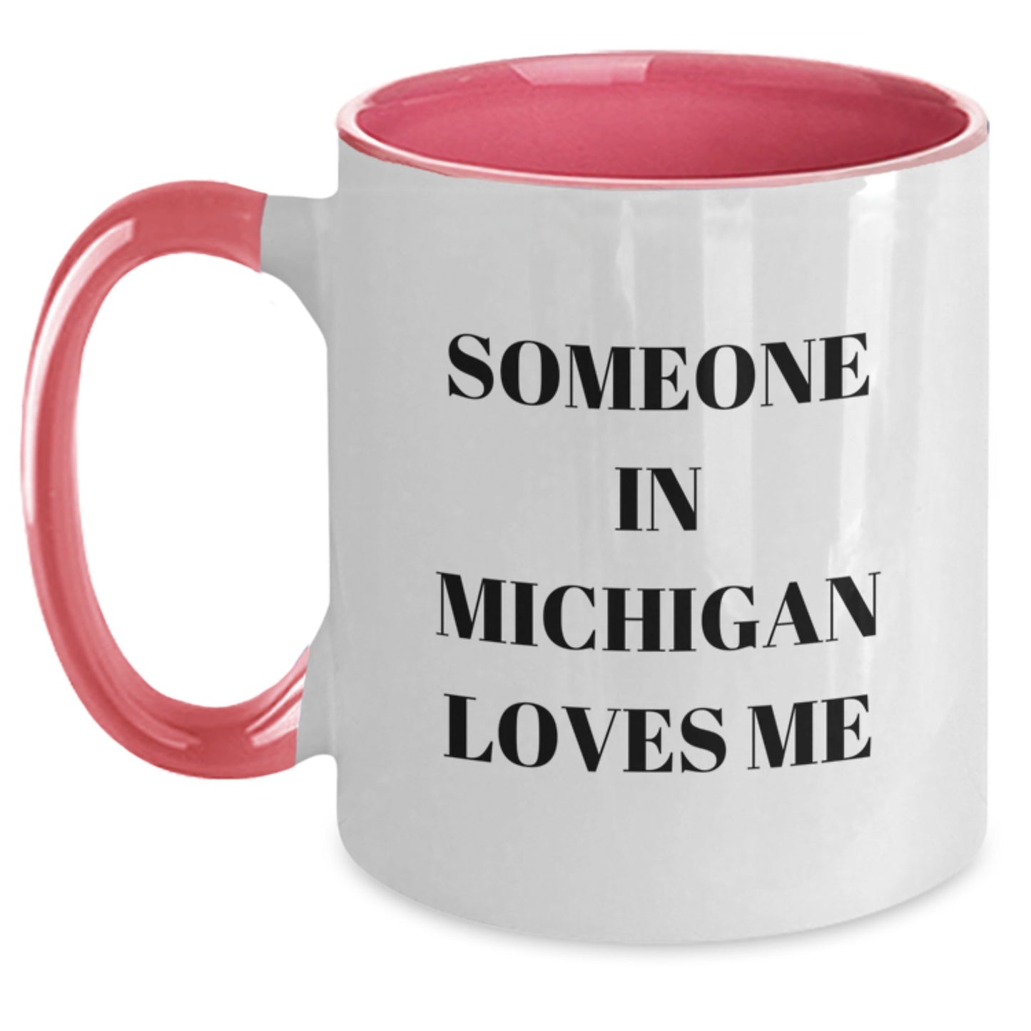 Funny Michigan Gifts from Someone Who Loves You, Two Tone Coffee Mug for Birthday, 'Someone In Michigan Loves Me' Quote - Main