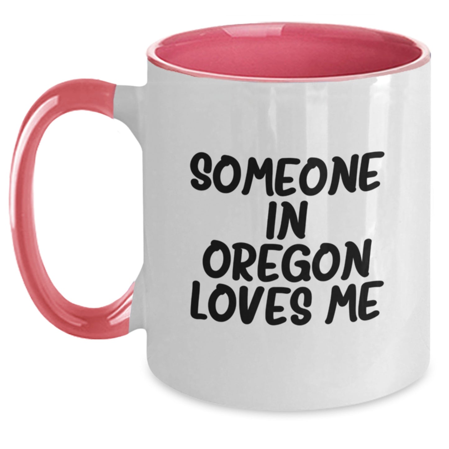 Oregon Coffee Mug, Funny Quote 'Someone In Oregon Loves Me', Two Tone Gifts from Family for Oregon Birthday - Main
