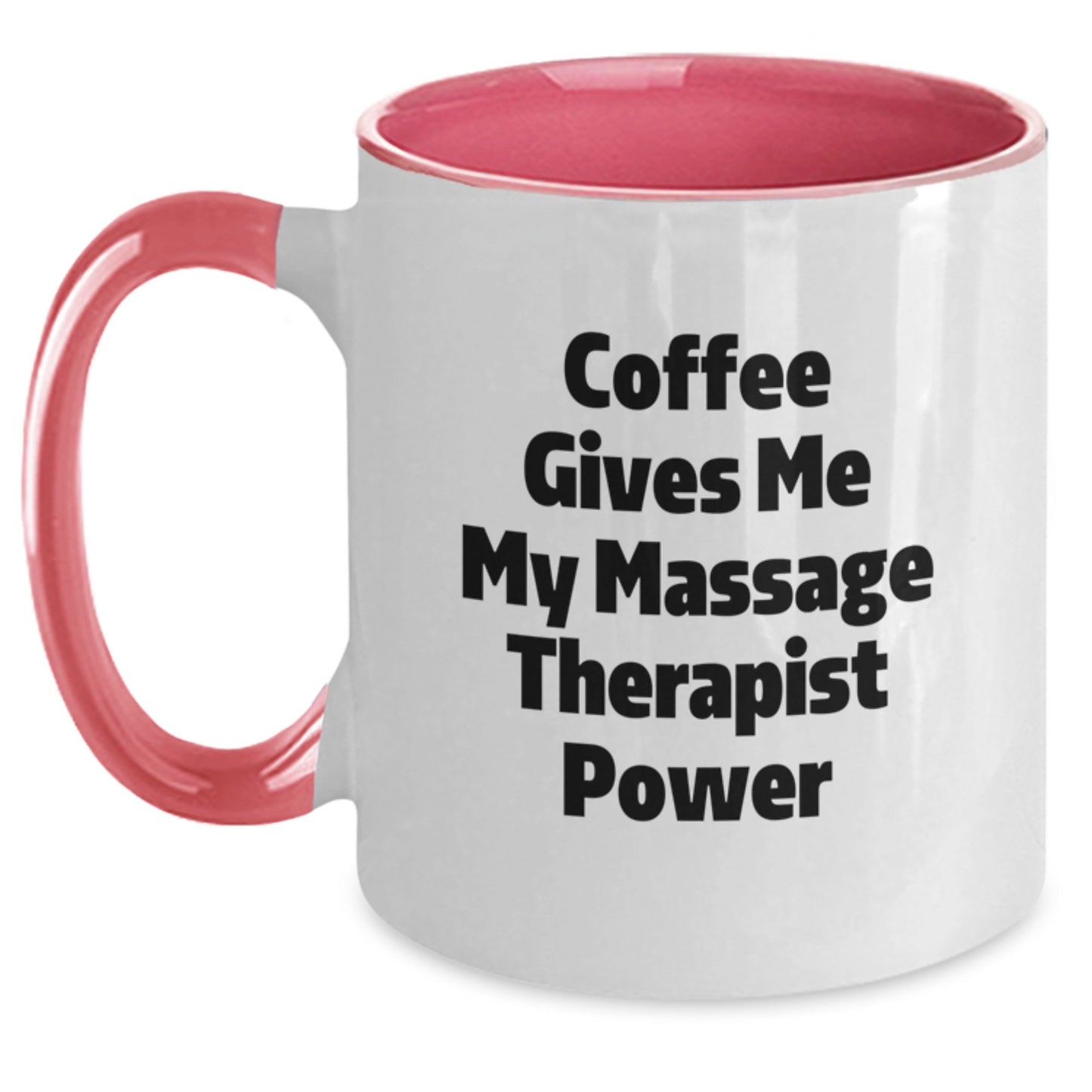 Gifts from Friends for Massage Therapist - Funny Two Tone Coffee Mug - 'Coffee Gives Me My Massage Therapist Power' for Birthday Unique Gifts - Main