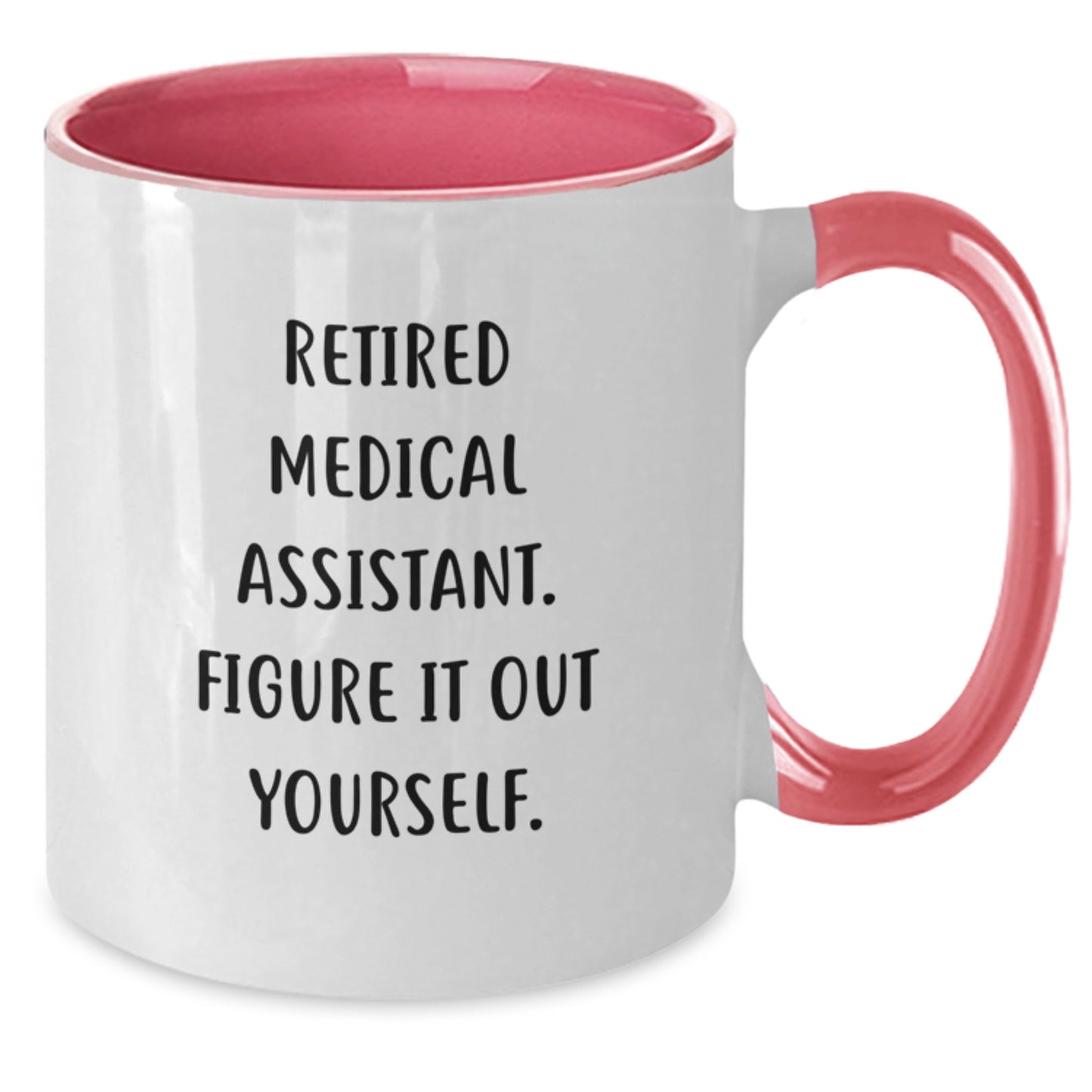 Medical Assistant Gifts from Friends, Unique Graduation Gifts for Medical Assistant, Retired Medical Assistant Figure It Out Yourself Two Tone Coffee Mug - Additional