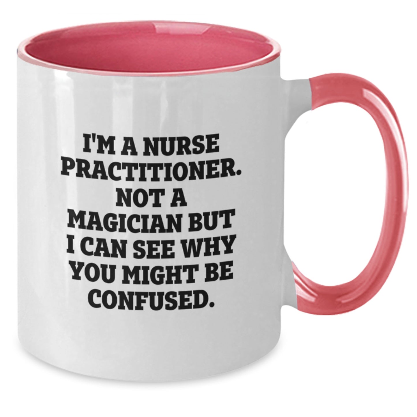 Nurse Practitioner Gifts from Friends, Funny Quote Two Tone Coffee Mug, Birthday Unique Gifts for Nurse Practitioner Women - Additional