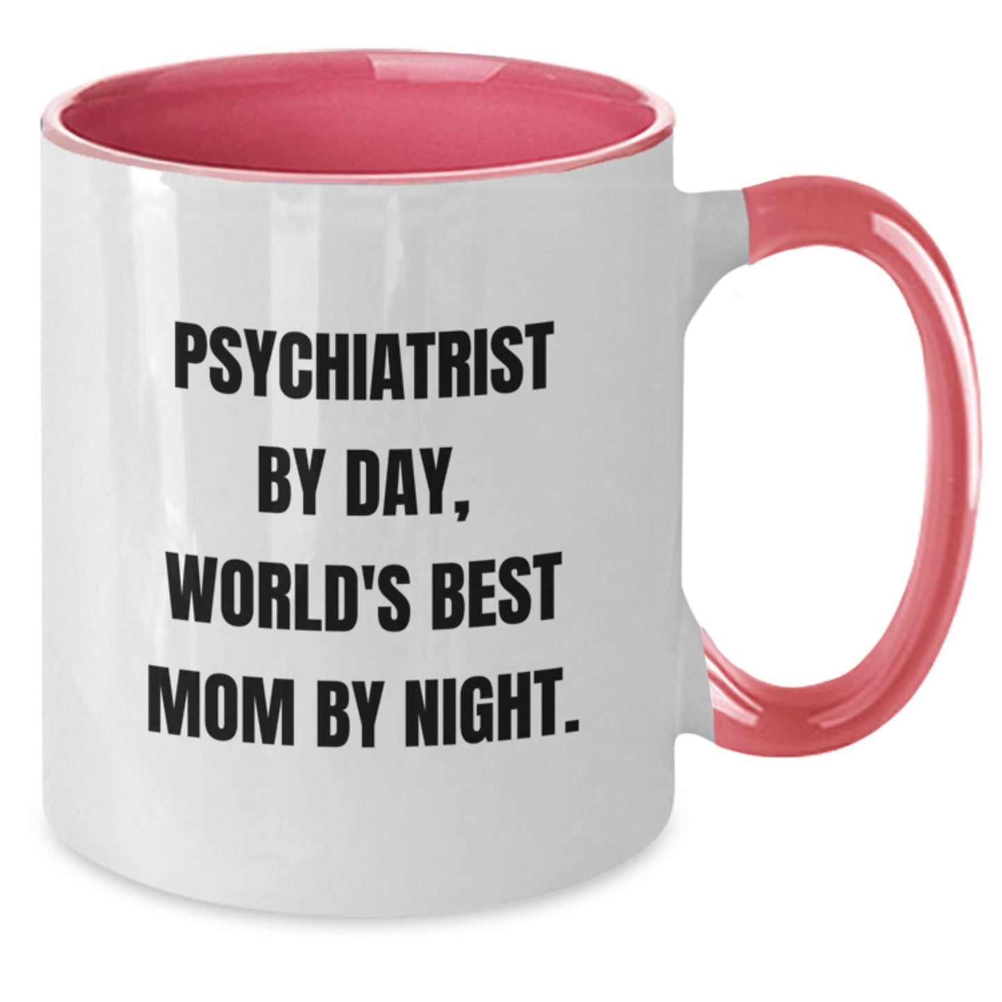 Funny Psychiatrist Gifts for Her - 'Psychiatrist By Day, World's Best Mom By Night.' Print on Two Tone Coffee Mug, Birthday Unique Gifts from Mom to Friends - Additional