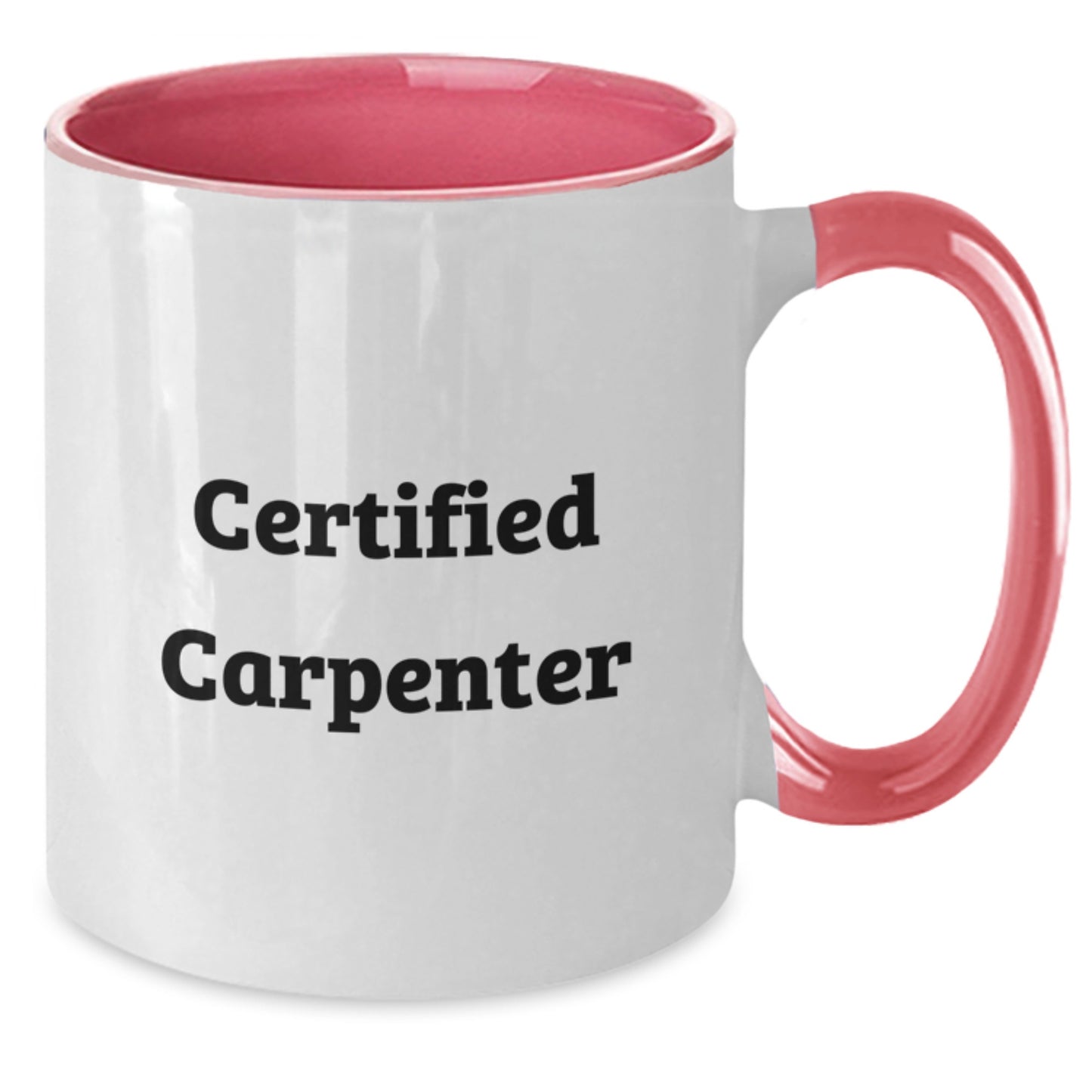 Funny Carpenter Gifts from Friends - Birthday Unique Gifts for Him or Her - Two Tone Coffee Mug with 'Certified Carpenter' Quote - Additional