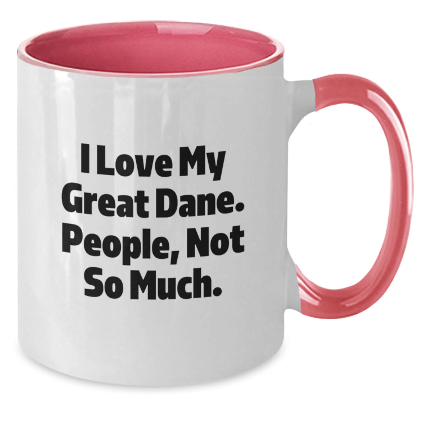 Funny Great Dane Dog Lover Gifts from Men to Family - I Love My Great Dane. People, Not So Much. Graduation Unique Gifts - Additional