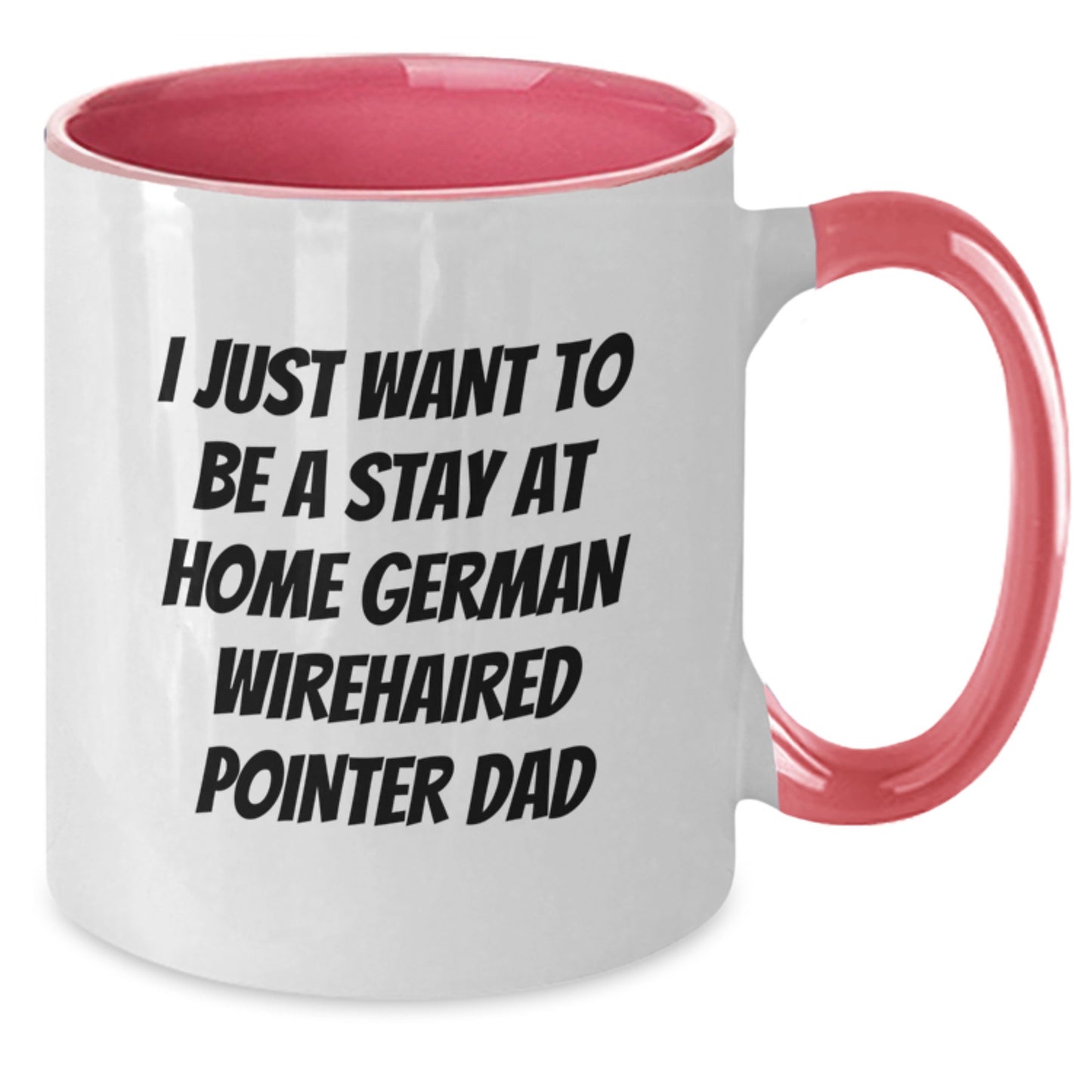 Funny German Wirehaired Pointer Dog Gifts for Men, I Just Want To Be A Stay At Home Dad, Two Tone Coffee Mug, Birthday Unique Gifts from Family, German Wirehaired Pointer Dog Lovers - Additional