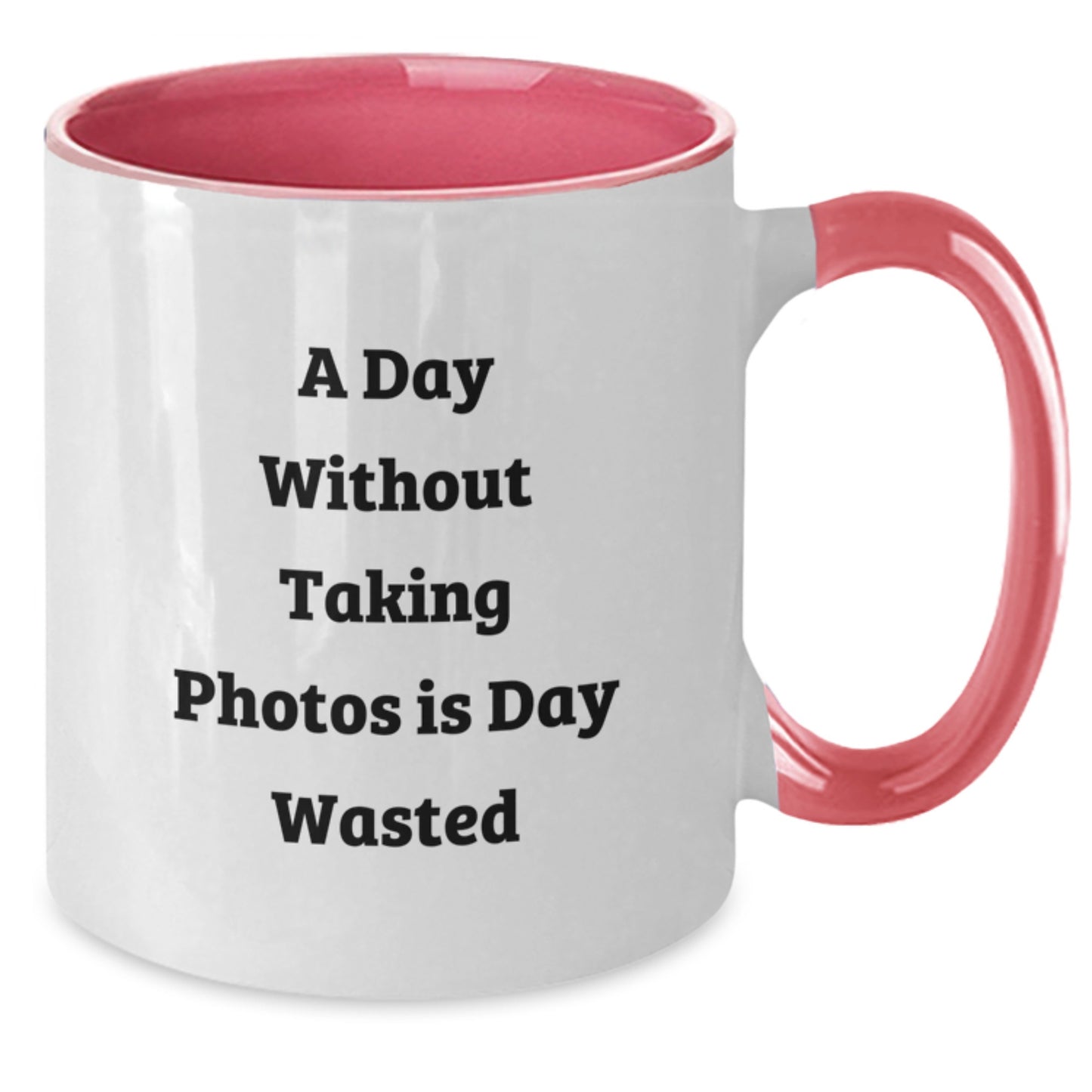 Funny Taking Photos Gifts from Friends for Taking Photos Enthusiasts - A Day Without Taking Photos Is Day Wasted Two Tone Coffee Mug, Birthday Unique Presents - Additional
