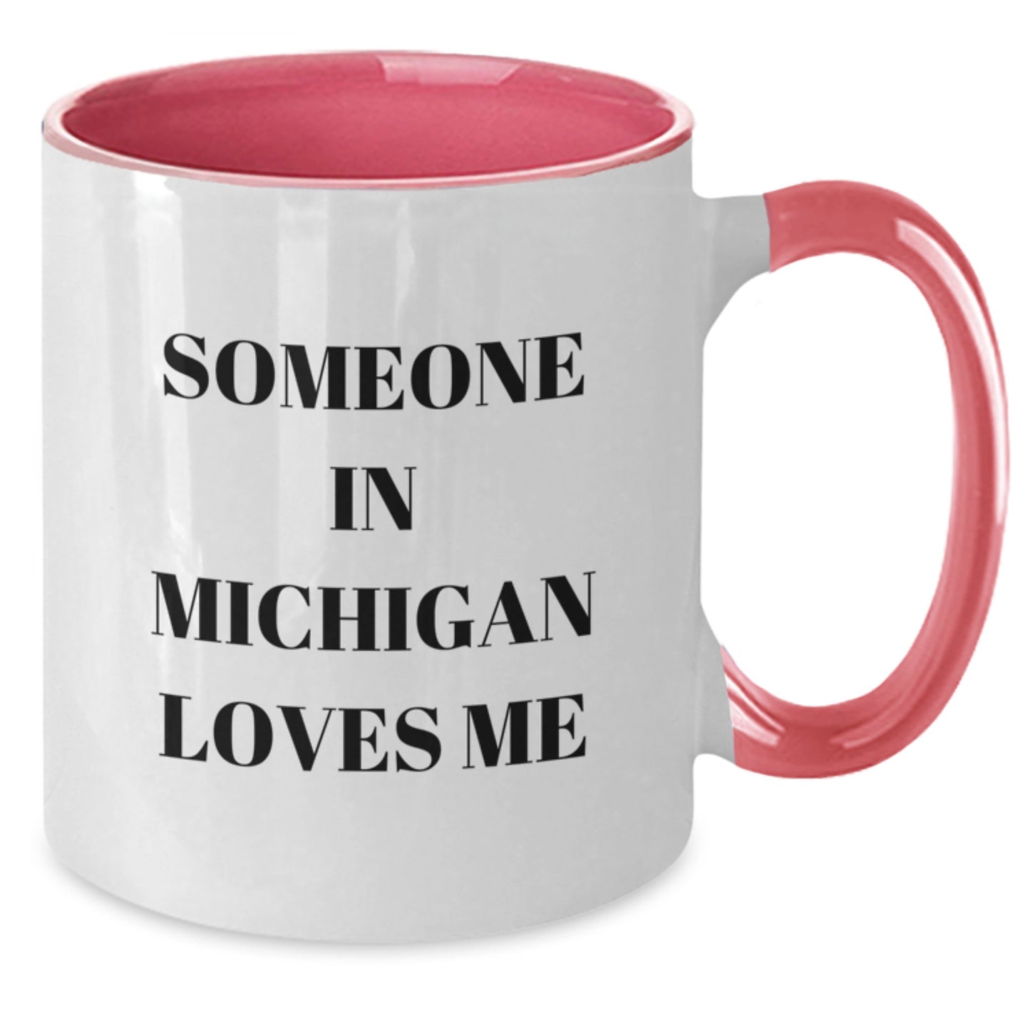 Funny Michigan Gifts from Someone Who Loves You, Two Tone Coffee Mug for Birthday, 'Someone In Michigan Loves Me' Quote - Additional