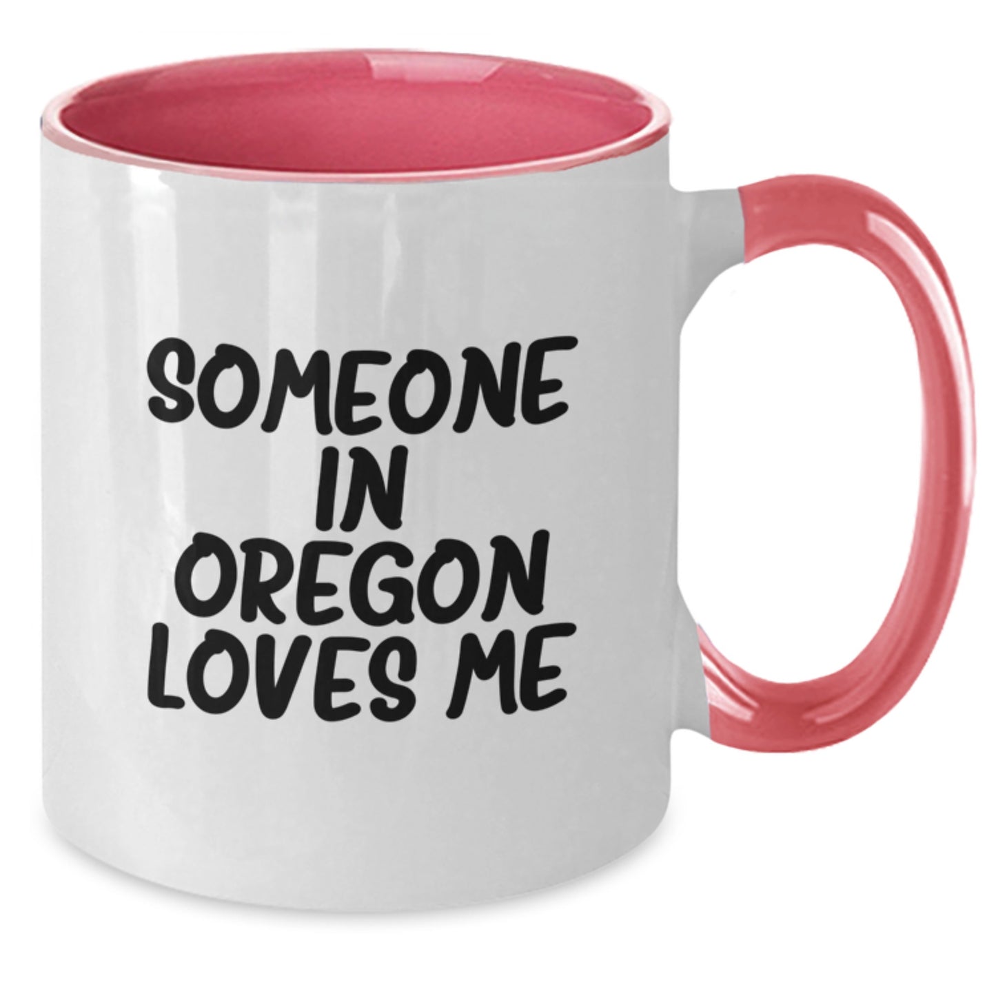 Oregon Coffee Mug, Funny Quote 'Someone In Oregon Loves Me', Two Tone Gifts from Family for Oregon Birthday - Additional