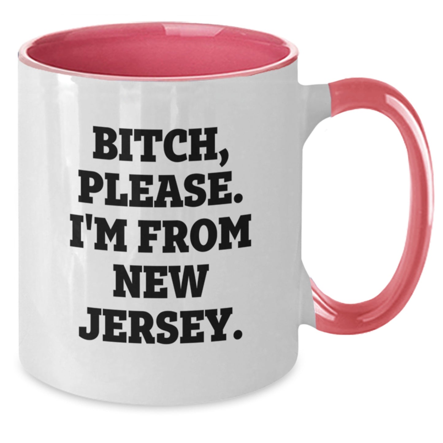 Funny New Jersey Gifts from Men for Friends - B-tch Please I'm From New Jersey Two Tone Coffee Mug, Birthday Unique Presents - Additional
