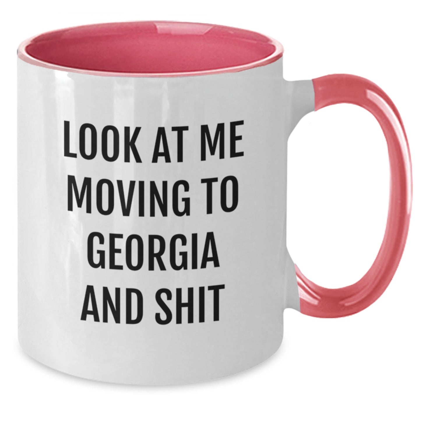 Funny Georgia Mugs Gifts for Men from Friends - Look At Me Moving To Georgia And Shit Two Tone Coffee Mug, Birthday Unique - Additional