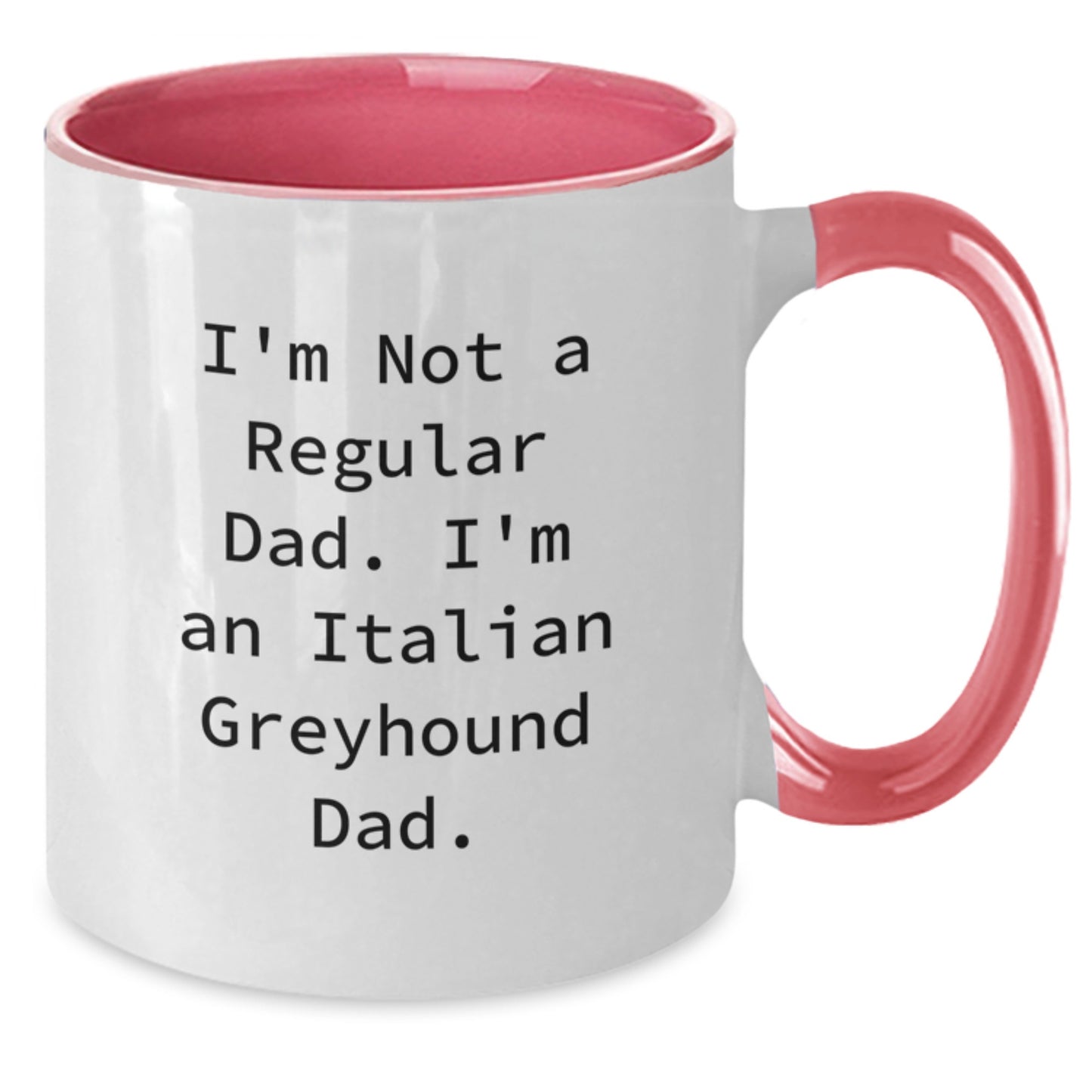 Funny Italian Greyhound Dog Dad Gifts from Men to Friends - 'I'm Not A Regular Dad' Two Tone Coffee Mug for Italian Greyhound Dog Lovers, Graduation Unique Gifts - Additional