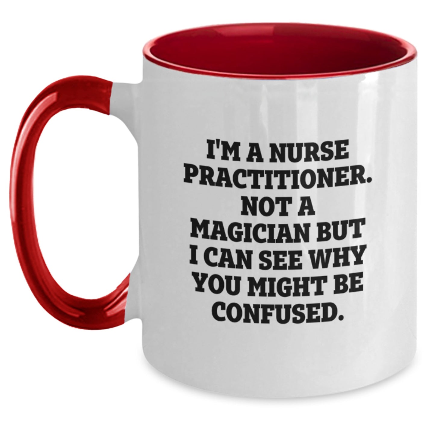 Nurse Practitioner Gifts from Friends, Funny Quote Two Tone Coffee Mug, Birthday Unique Gifts for Nurse Practitioner Women - Main