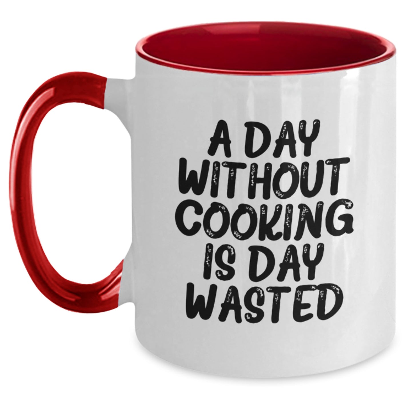 Funny Cooking Quote Coffee Mug Gifts from Friends, Unique Birthday Unique Gifts for Cooking Enthusiasts, A Day Without Cooking Is Day Wasted, Two Tone Coffee Mug - Main