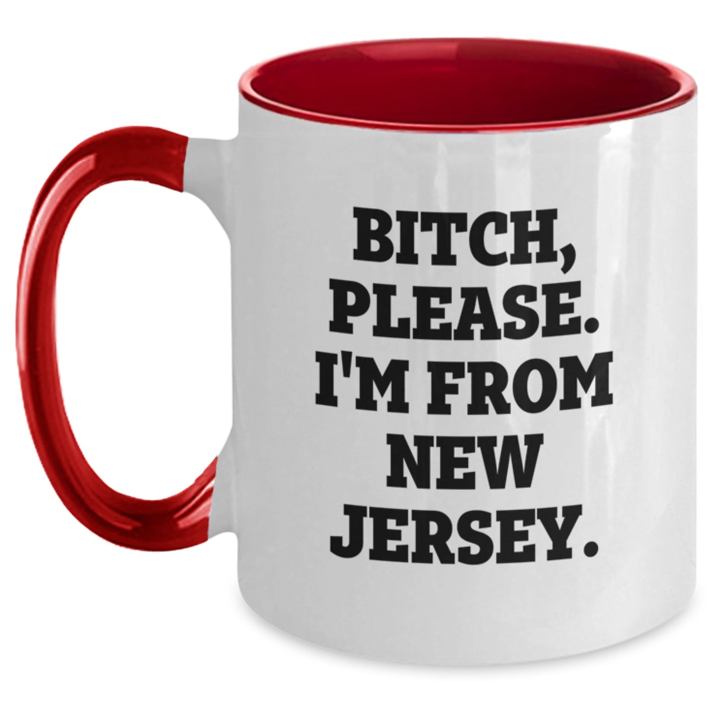 Funny New Jersey Gifts from Men for Friends - B-tch Please I'm From New Jersey Two Tone Coffee Mug, Birthday Unique Presents - Main
