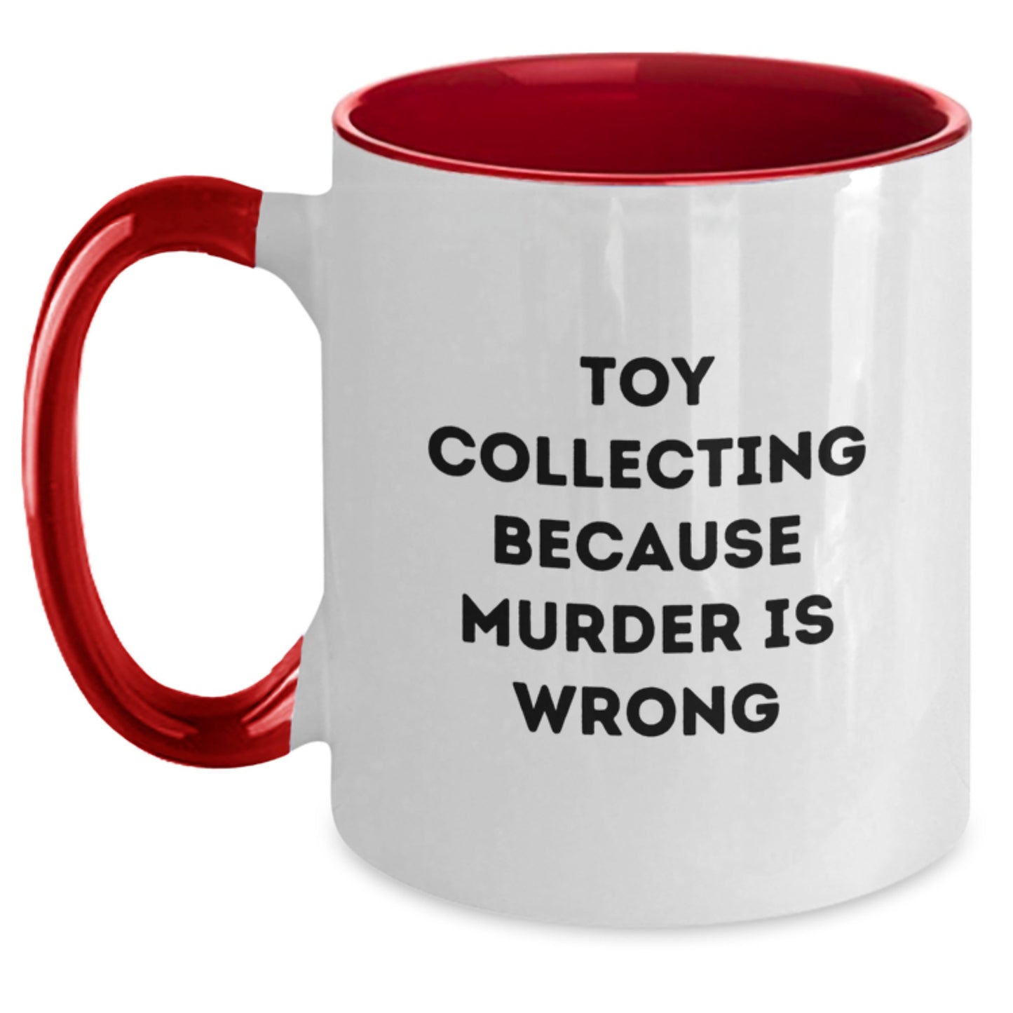 Funny Toy Collecting Gifts for Men from Friends, Unique Two Tone Coffee Mug for Birthday, 'Toy Collecting Because Murder Is Wrong' Quote - Main