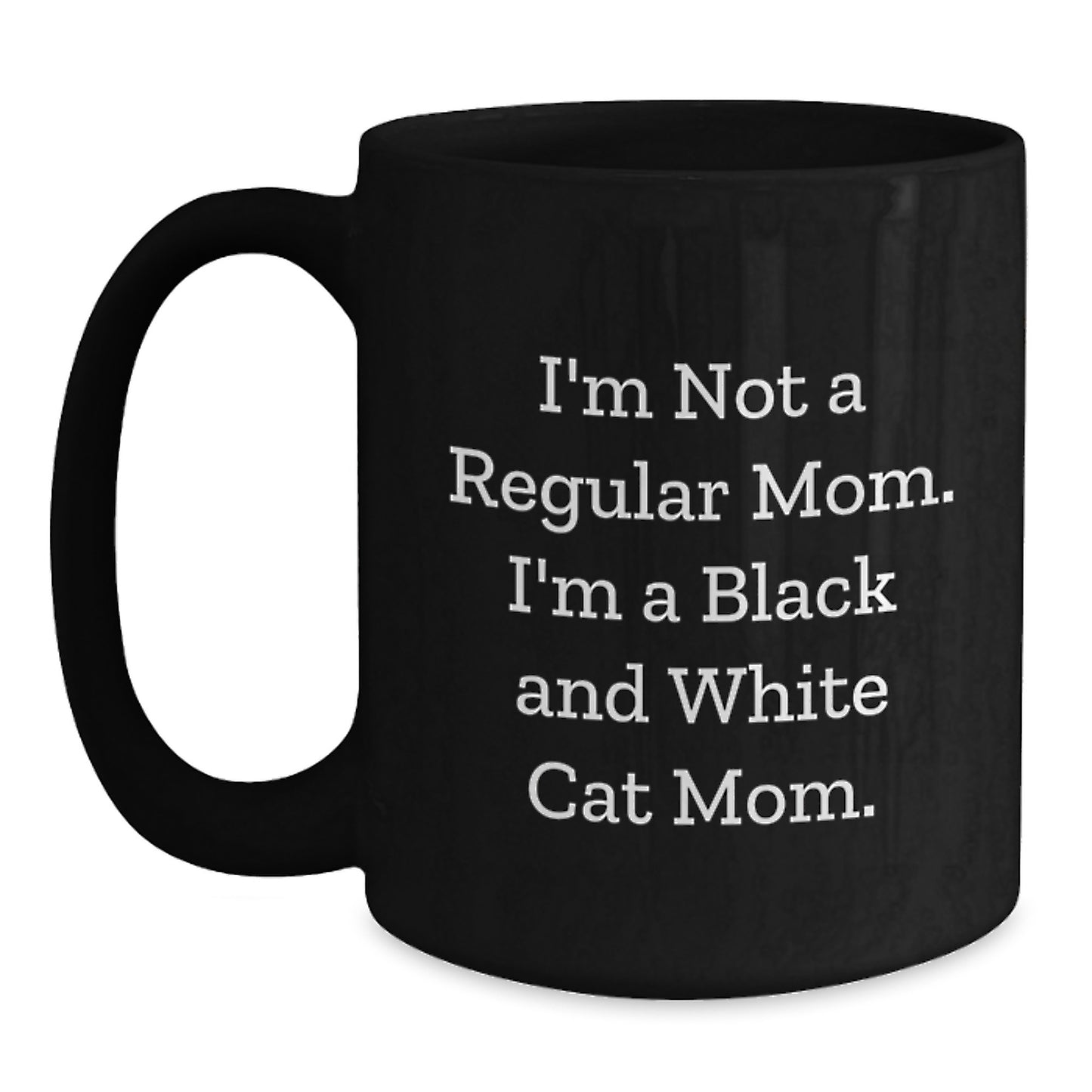 Funny Black and White Cat Mom Gifts Black Coffee Mugs for Her, Gifts from Family, Friends, Coworkers, Birthday Unique Treats, 'I'm Not A Regular Mom. I'm A Black And White Cat Mom.' - Main