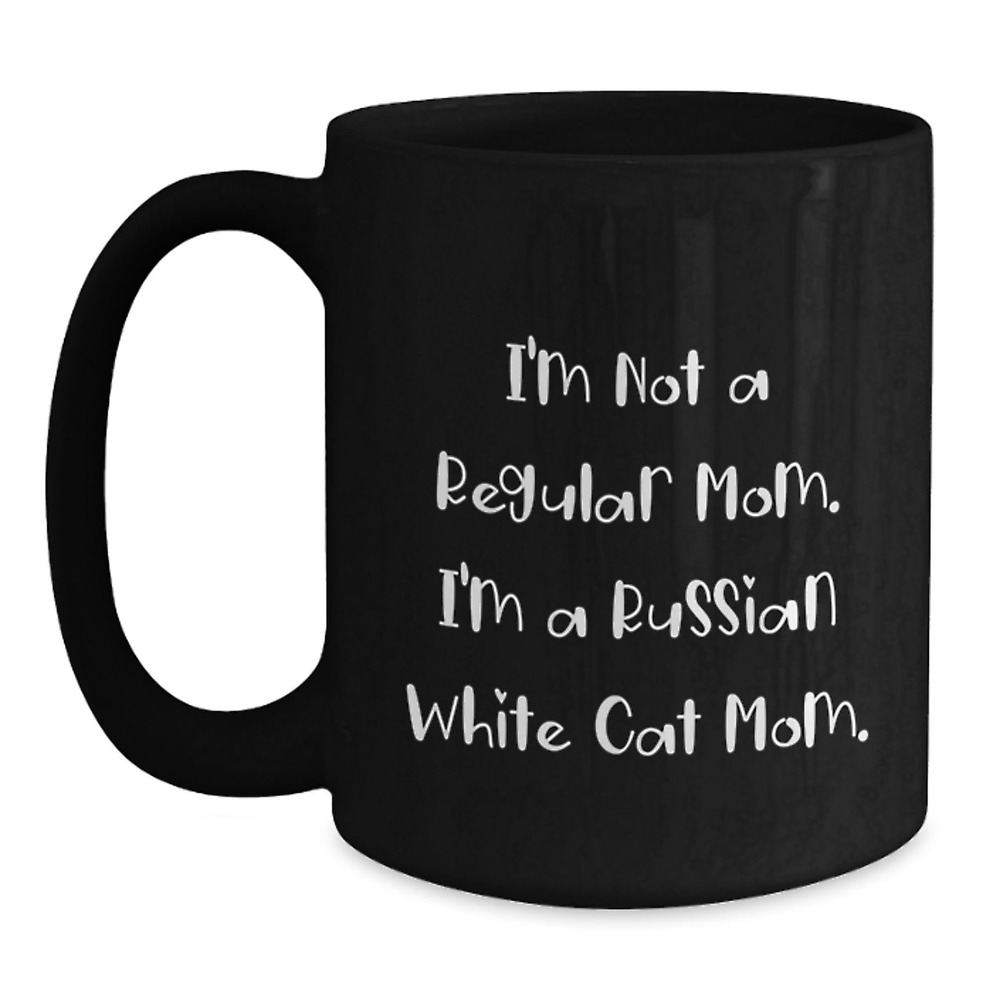 Russian White Cat Mom Funny Gifts for Friends Family with Black Coffee Mug, 'I'm Not A Regular Mom. I'm A Russian White Cat Mom.' - Main