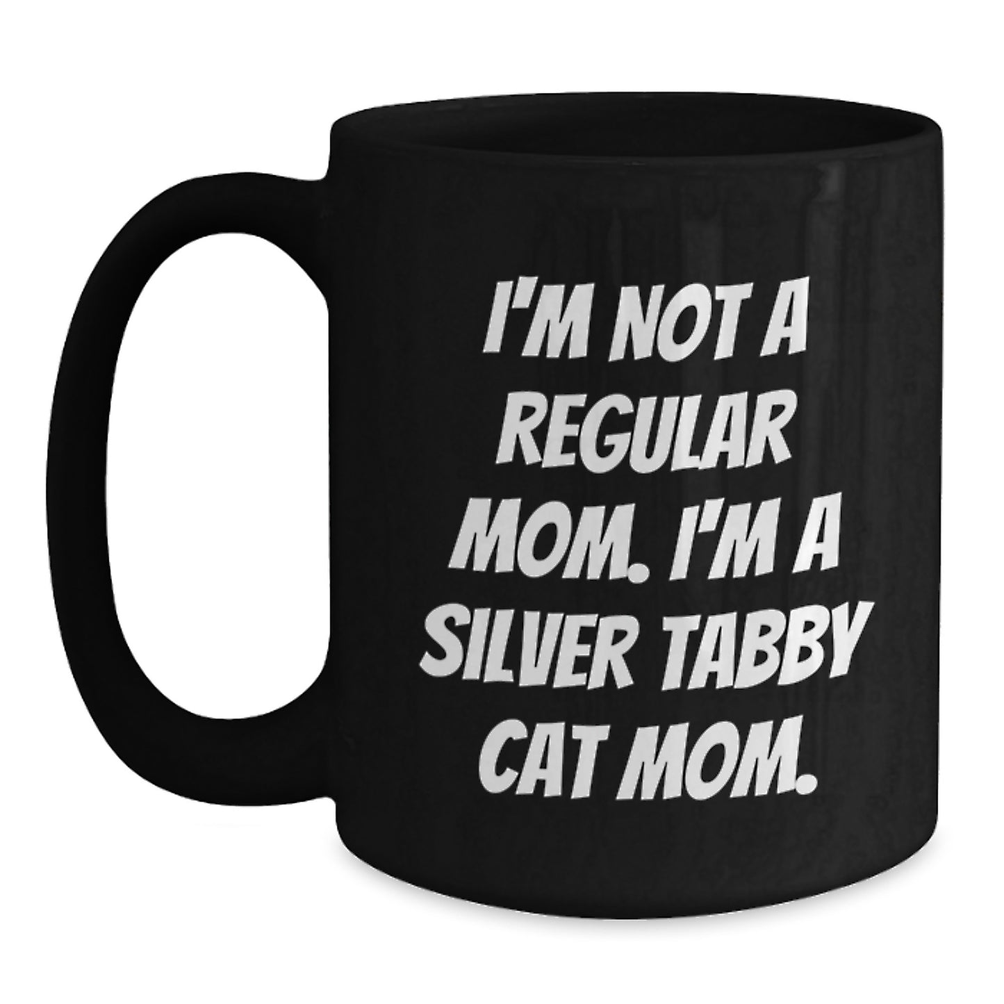 Funny Silver Tabby Cat Mom Gifts, Black Coffee Mug for Her, 'I'm Not A Regular Mom. I'm A Silver Tabby Cat Mom.' Mugs for Women, Gifts from Family, Friends, Coworkers, Unique Graduation Gifts - Main