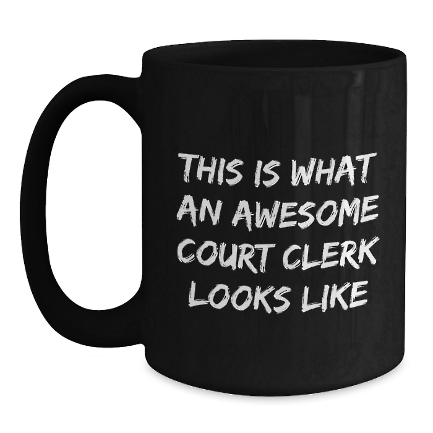 Court Clerk Gifts, Funny Quote Coffee Mug, Black, 11oz or 15oz, Gifts from Friends, Court Clerk Birthday Unique Gifts - Main