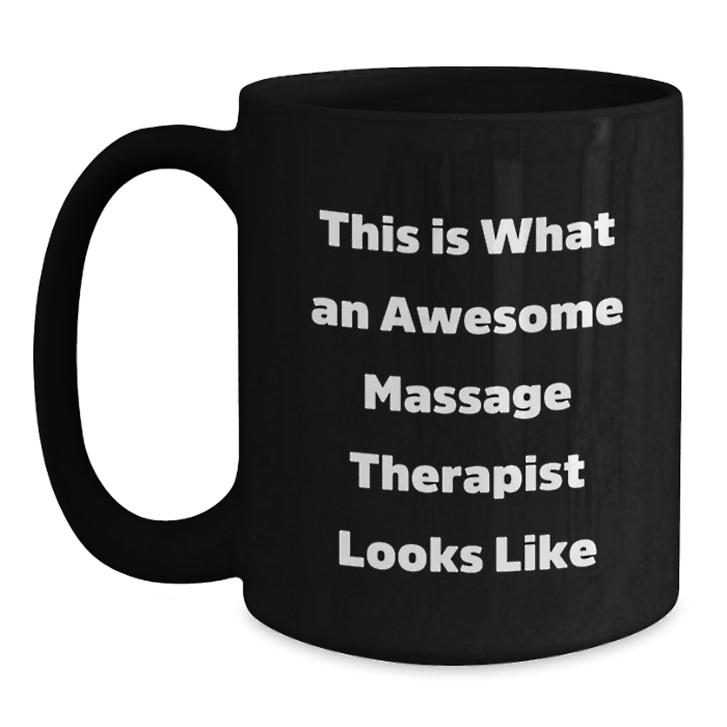 Massage Therapist Gifts - This Is What An Awesome Massage Therapist Looks Like - Funny Black Coffee Mug for Birthday, Gifts from Family to Massage Therapist, Gifts for Massage Therapist - Main