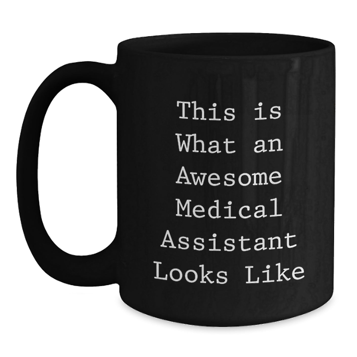 Funny Medical Assistant Gifts, This Is What An Awesome Medical Assistant Looks Like, Black Coffee Mug, Birthday Unique Gifts from Friends to Medical Assistants - Main
