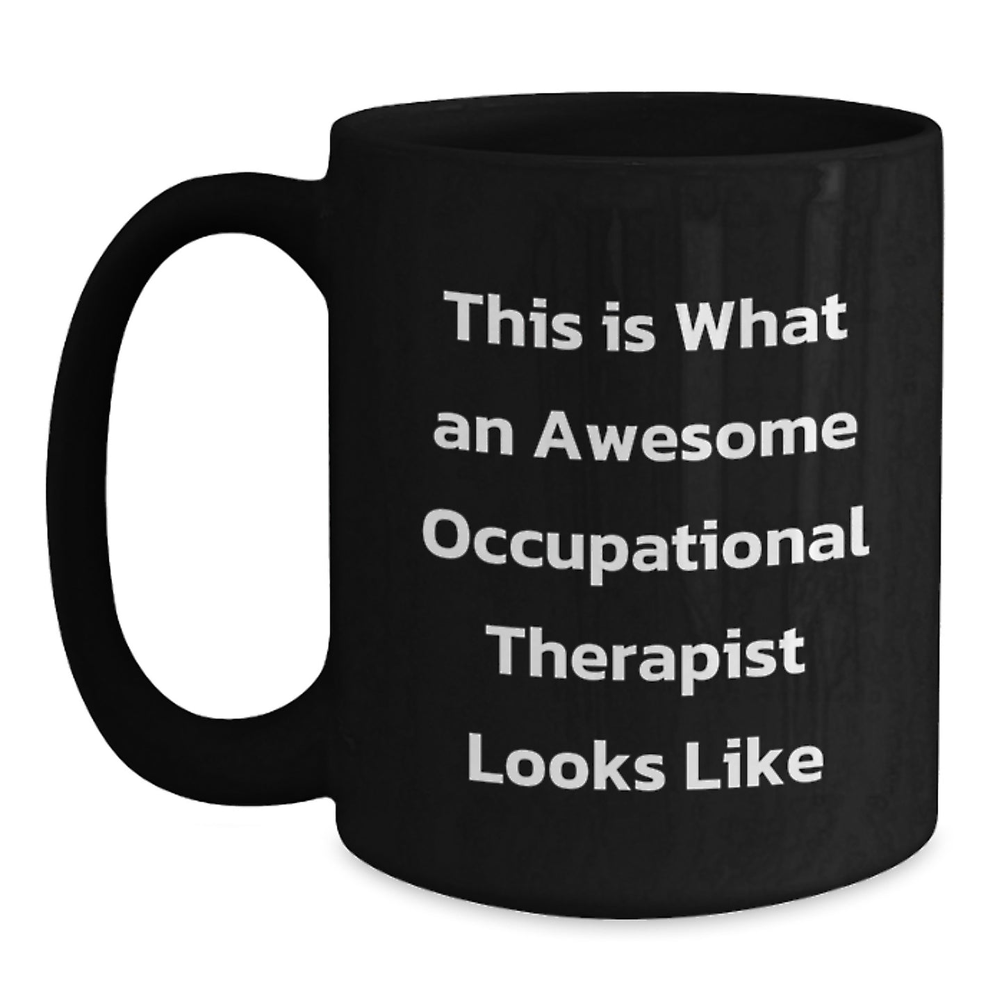 Occupational Therapist Gifts from Friends, Funny Quote Mugs for Occupational Therapist Birthday, Encouragement Black Coffee Mug - Main