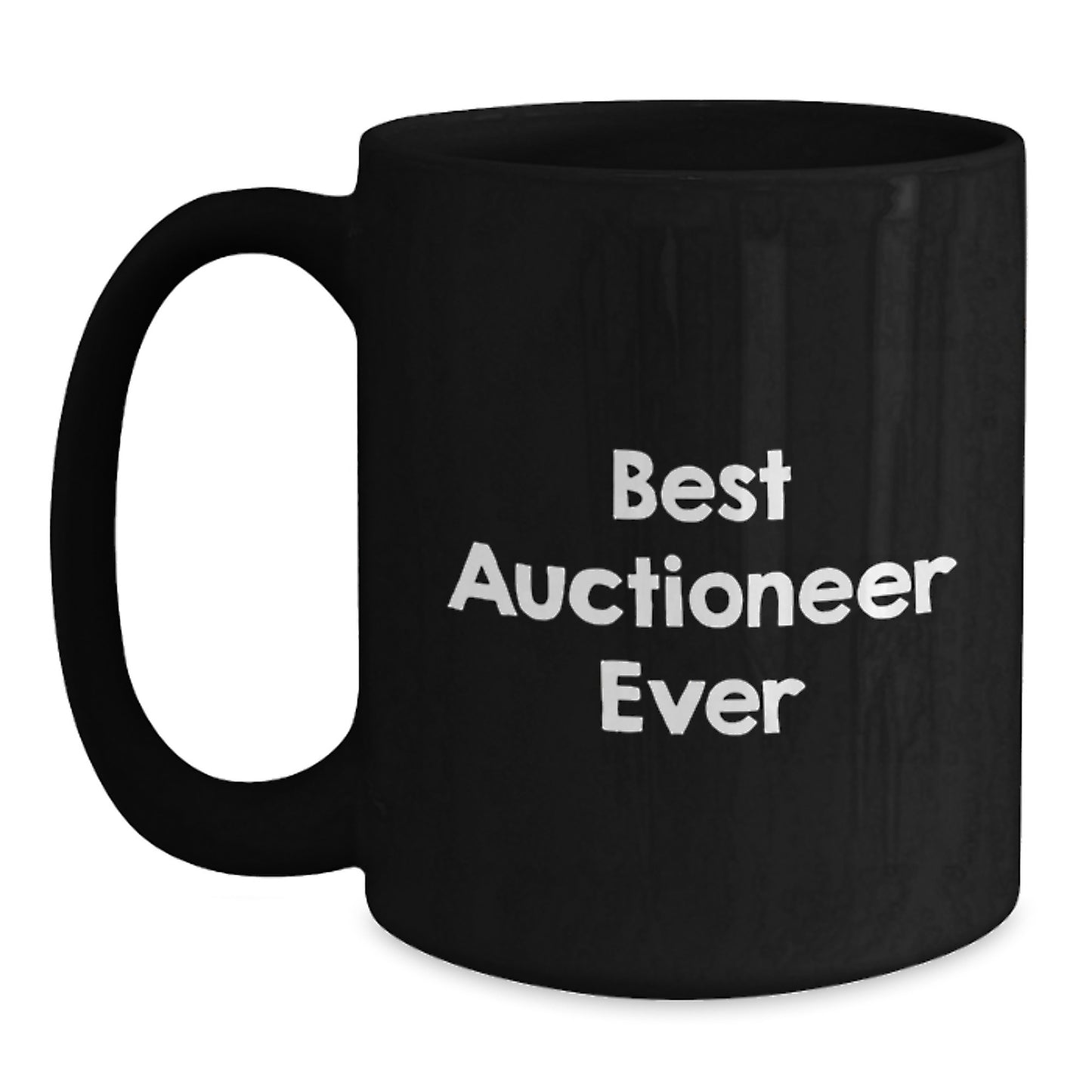 Funny Auctioneer Gifts for Men, Best Auctioneer Ever Quote on Black Coffee Mug, Gifts from Friends for Auctioneer's Birthday - Main