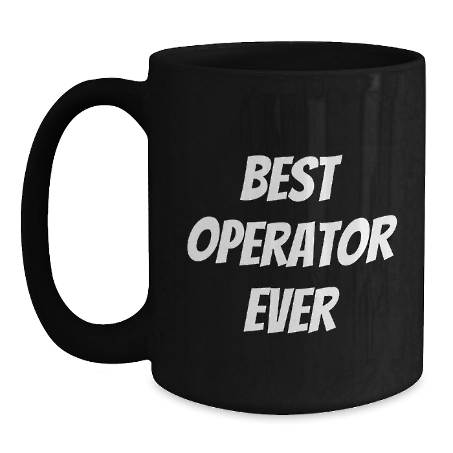 Operator Gifts: Funny 'Best Operator Ever' Quote Black Coffee Mug for Men, Women, Friends, Coworkers, Family, Birthday Unique Gifts - Main