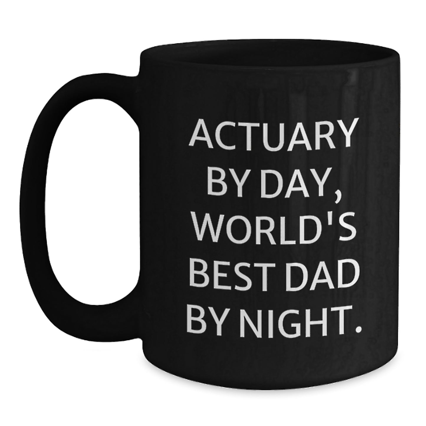 Actuary Gifts, Funny Quote, Birthday Unique Gifts from Men to Actuary, World's Best Dad - Main