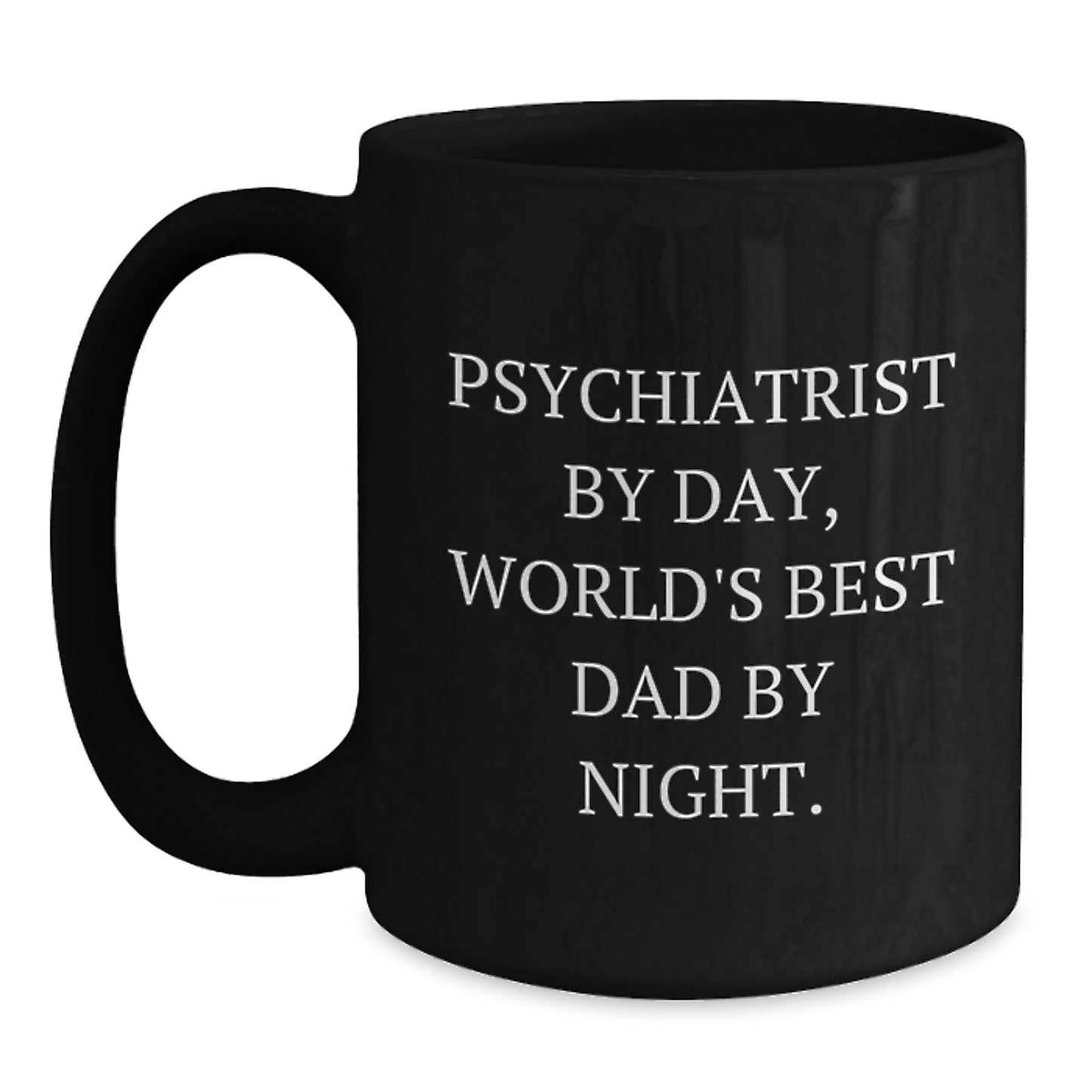 Funny Psychiatrist Gifts for Graduation, Black Coffee Mug for Men or Women, 'Psychiatrist By Day, World's Best Dad By Night.' Quote, Gifts from Family or Friends - Main