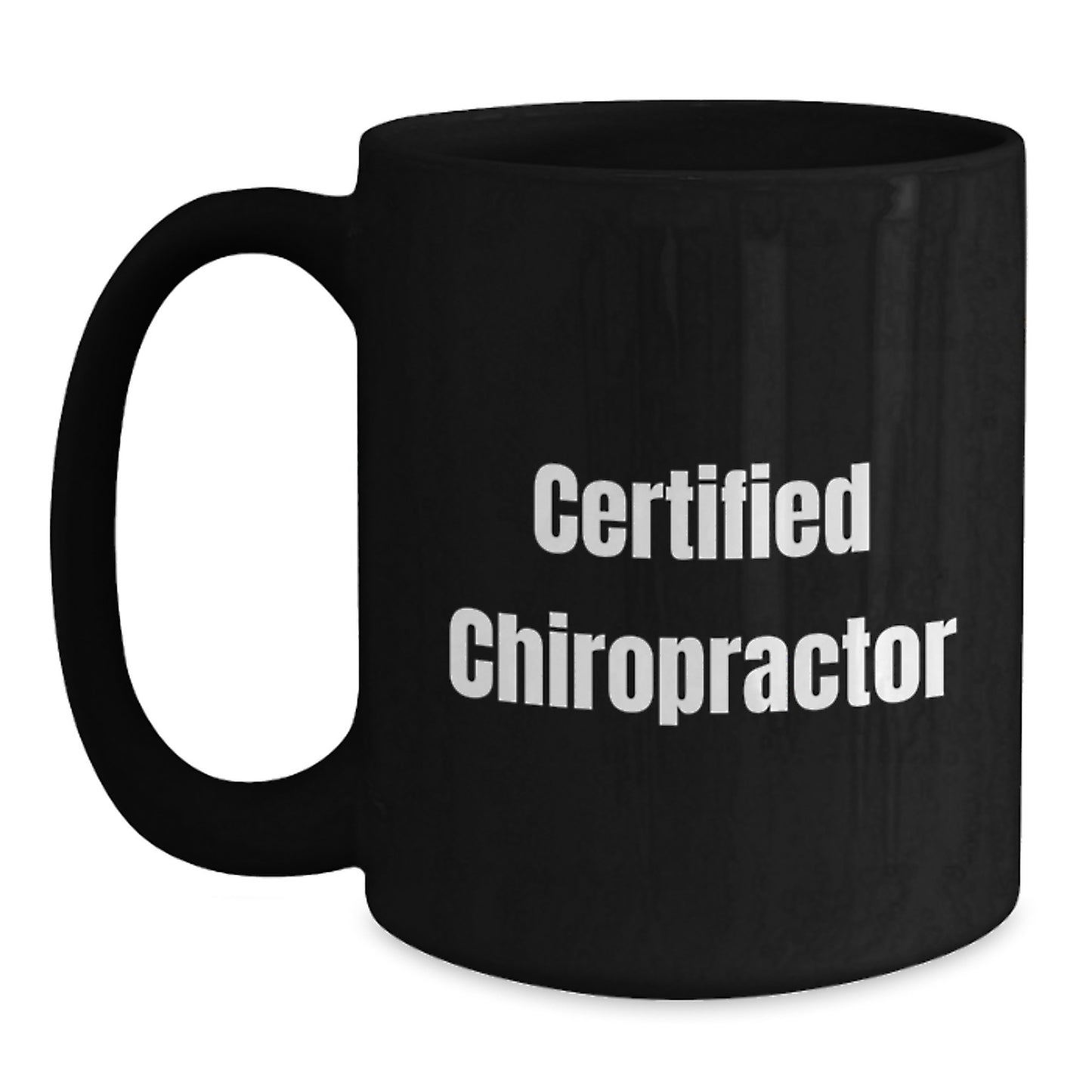 Chiropractor Birthday Unique Gifts from Friends, Funny Certified Chiropractor Quote Black Coffee Mug, Gifts for Chiropractor, 11oz or 15oz Microwave and Dishwasher Safe - Main