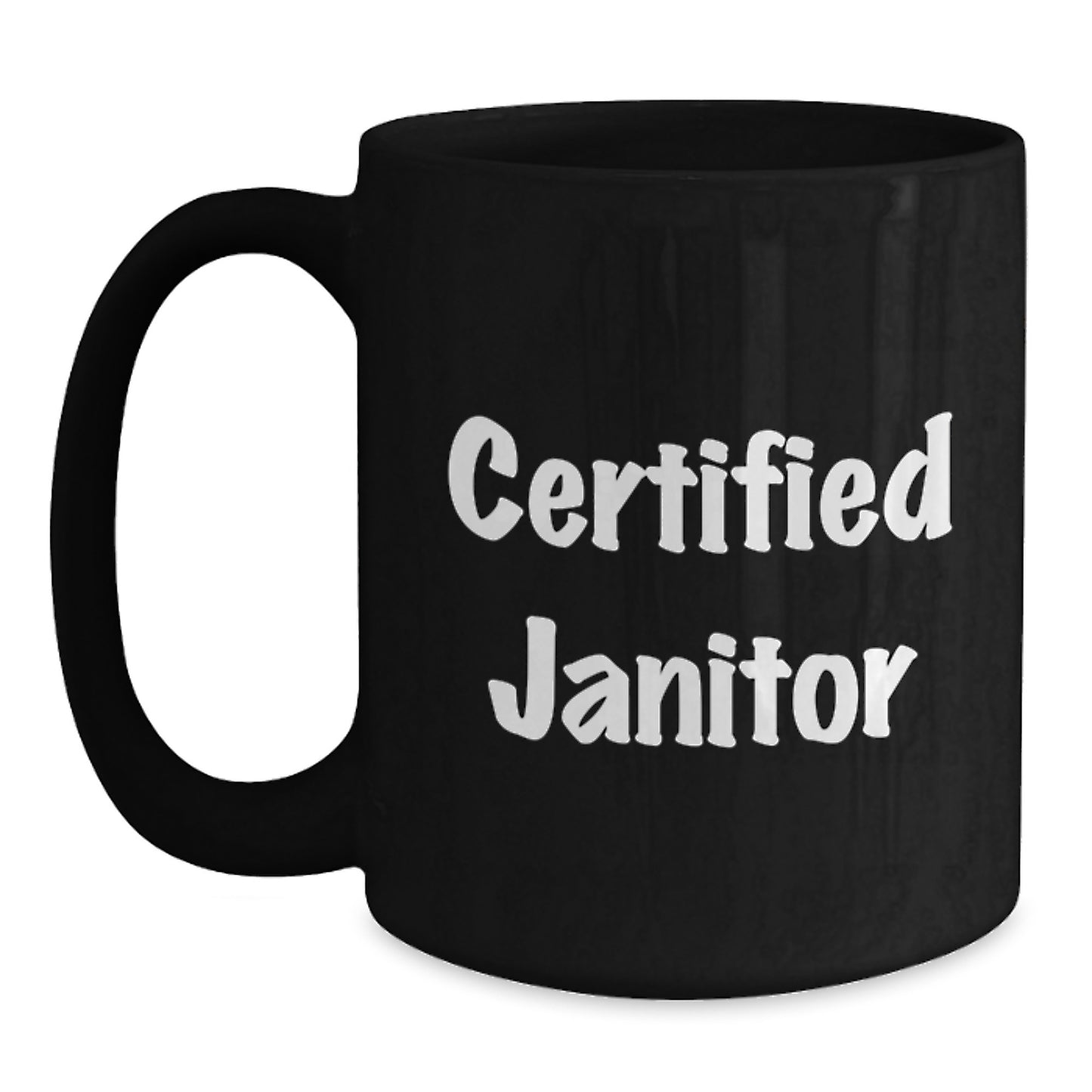Funny Janitor Quote Black Coffee Mug Gifts for Janitors from Friends, Coworkers, or Family - Birthday Unique Gifts - Main