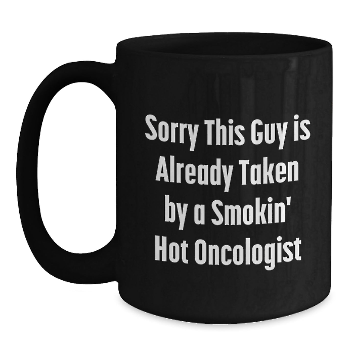 Funny Oncologist Gifts, Sorry This Guy Is Already Taken Black Coffee Mug, Birthday Unique Gifts from Friends to Oncologist - Main