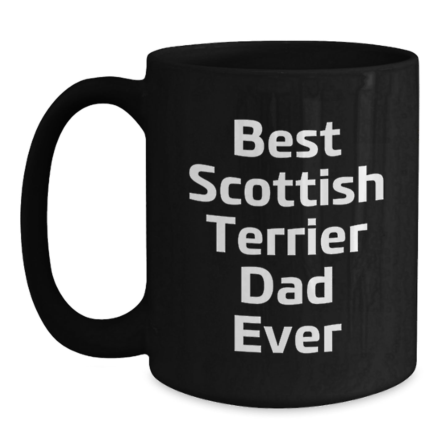 Funny Scottish Terrier Dog Dad Ever, Gifts from Friends for Scottish Terrier Dog Lovers, Unique Birthday Unique Gifts for Men, 'Best Scottish Terrier Dad Ever' Black Coffee Mug - Main