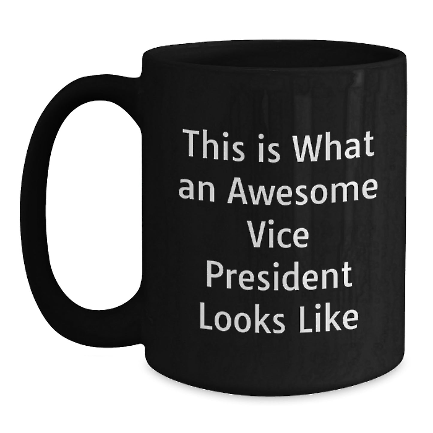 Funny Vice President Gifts from Friends for Him on Birthday - This Is What An Awesome Vice President Looks Like Black Coffee Mug - Main