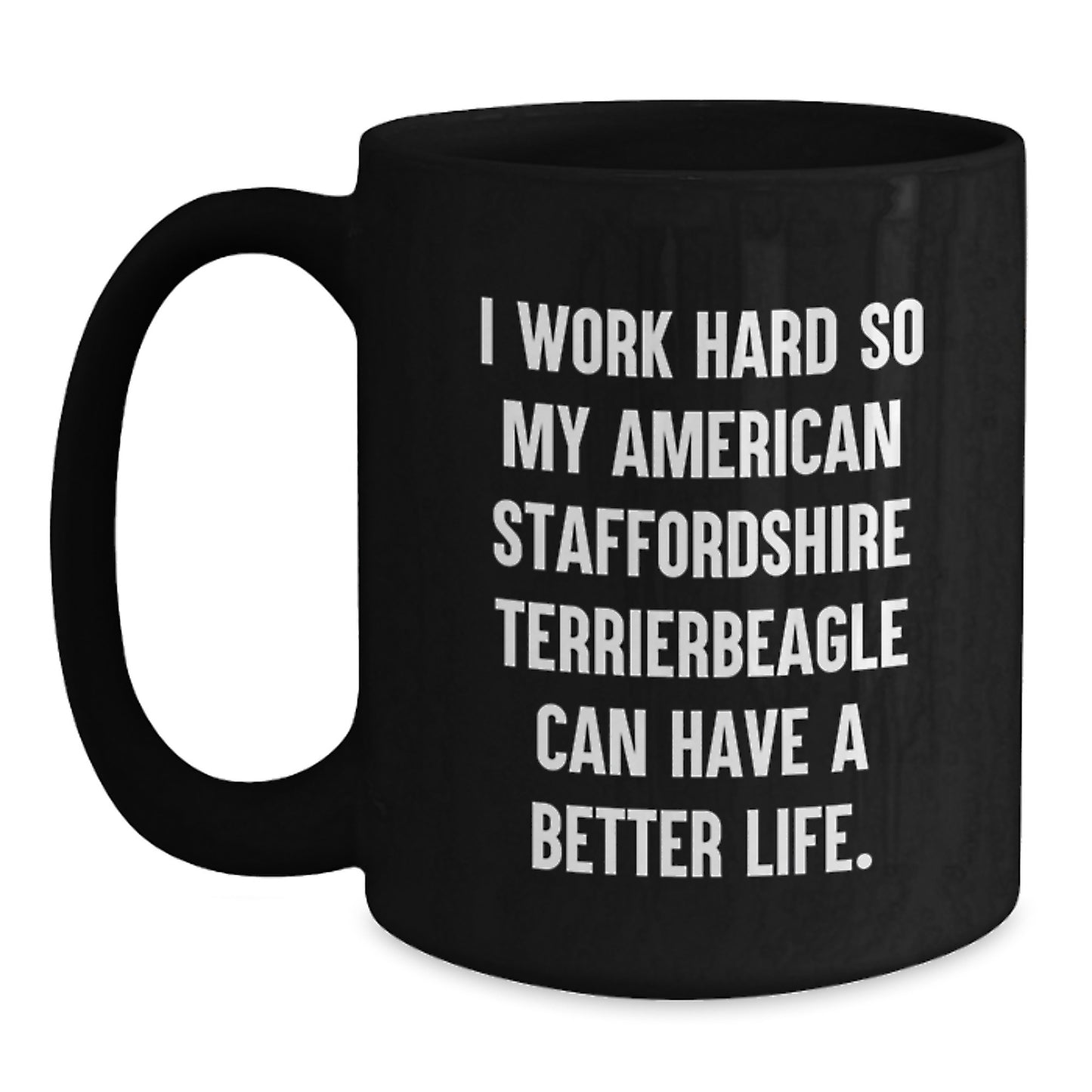 American Staffordshire Terrier Dog Lover Gifts from Men, Funny Inspirational Mugs for Birthday, Gifts for American Staffordshire Terrier Dog Owners, 11oz/15oz Black Coffee Mugs - Main