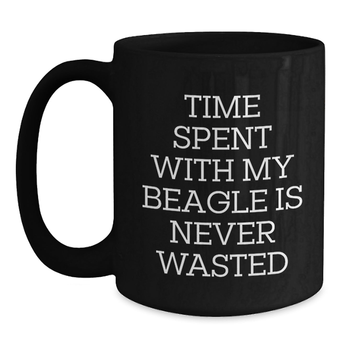 Funny Beagle Dog Lover Gifts from Friends to Family, 'Time Spent With My Beagle Is Never Wasted', Unique Birthday Unique Gifts for Beagle Dog Enthusiasts, Black Coffee Mug - Main