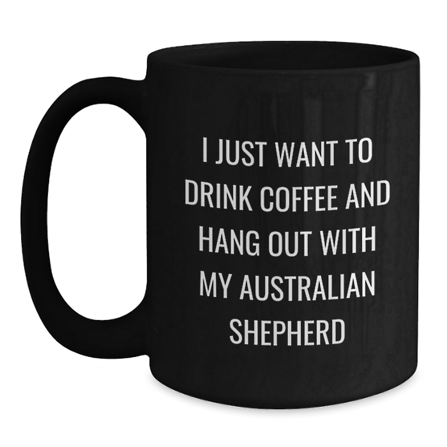 Funny Australian Shepherd Dog Lover Gifts from Friends, Gifts for Australian Shepherd Dog Enthusiasts, Black Coffee Mug for Birthday - Main