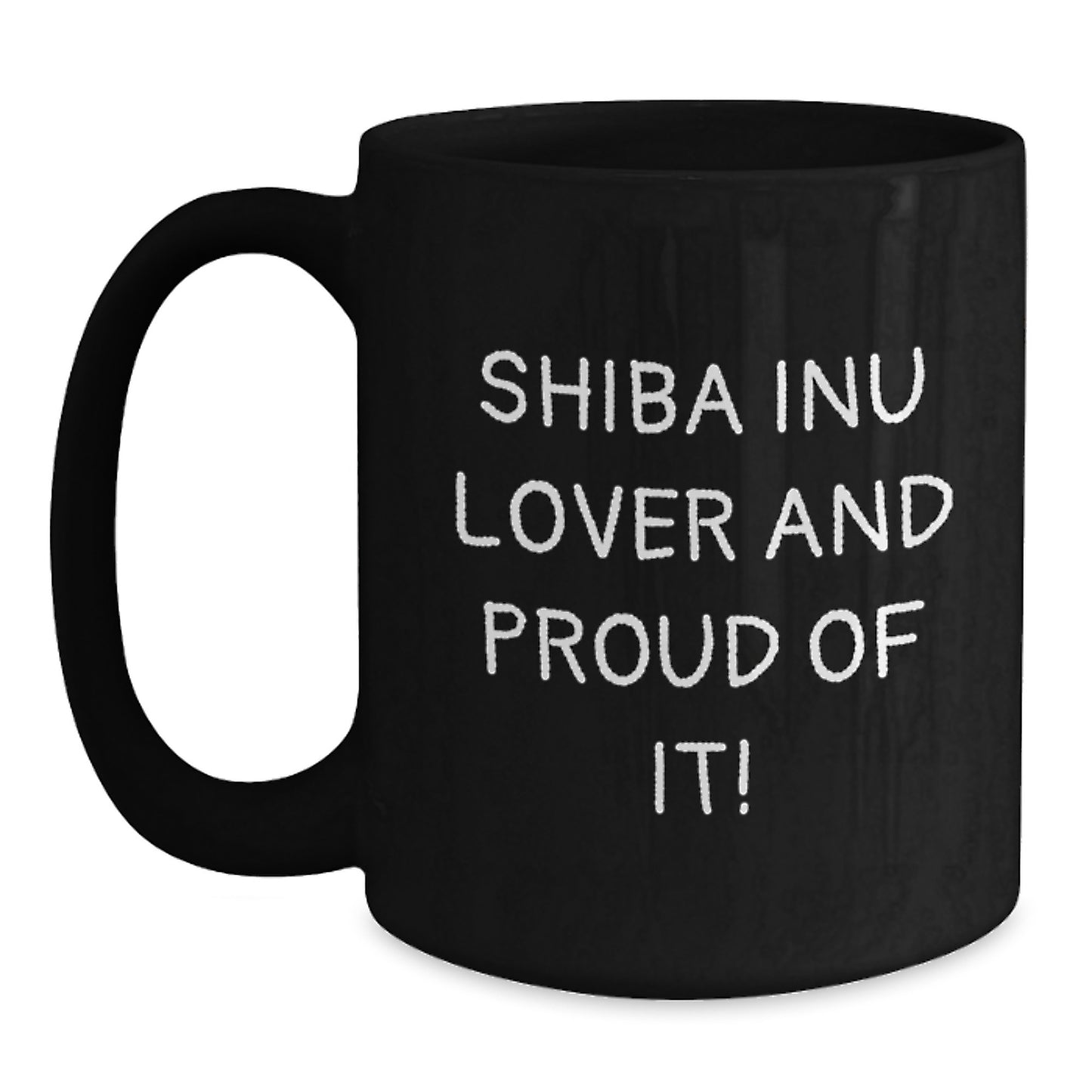 Shiba Inu Dog Lovers Funny Quote Gifts from Friends for Birthday Unique, Black Coffee Mug for Shiba Inu Dog Enthusiasts, Gifts for Shiba Inu Dog Owners - Main