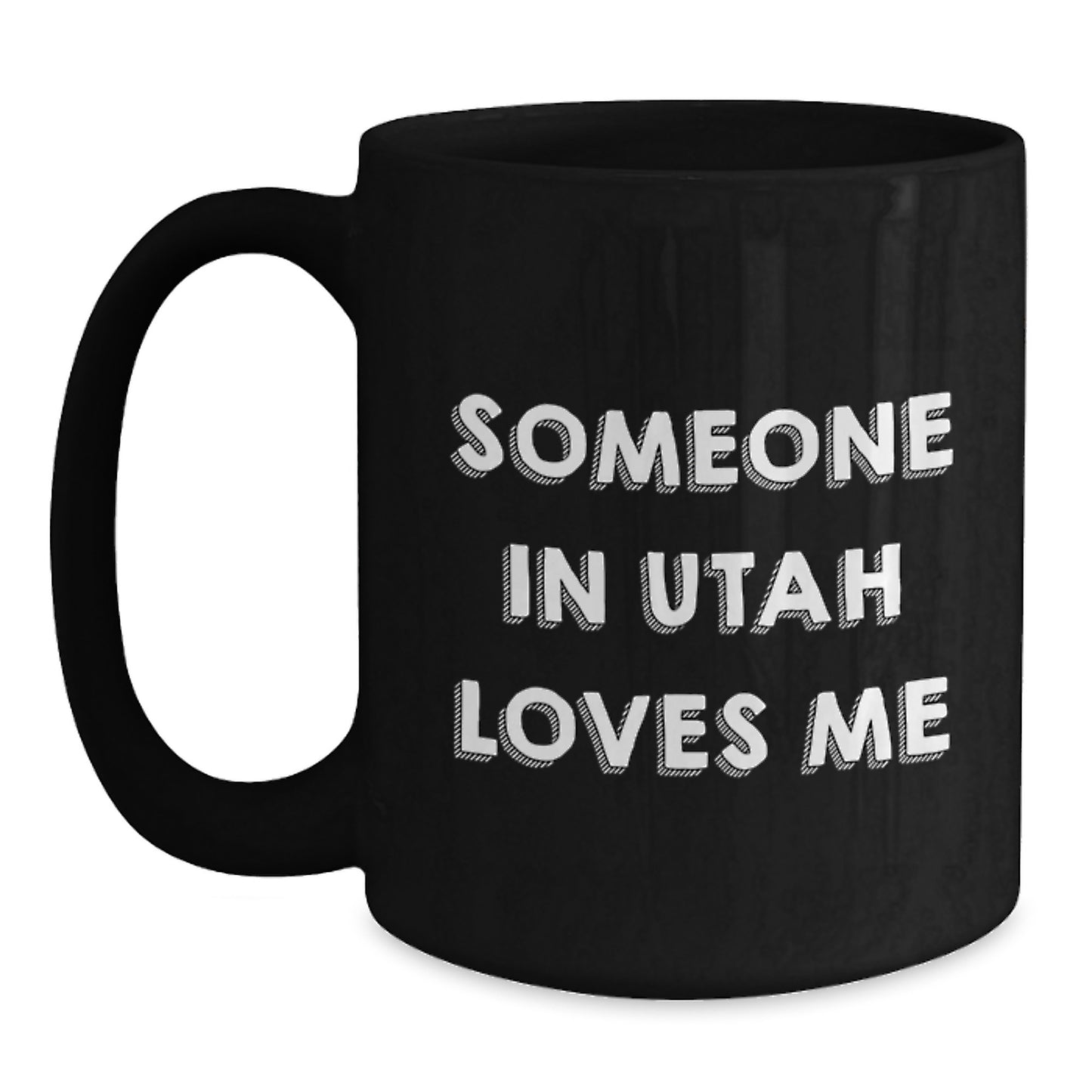 Utah Lovers Funny Gifts from Friends and Family, Someone In Utah Loves Me Black Coffee Mug, Birthday Unique Mugs for Men and Women - Main