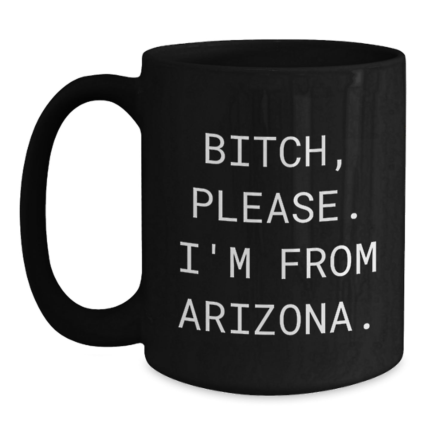 Arizona Proud Funny Quote Black Coffee Mug, Gifts from Friends for Arizona Men, Unique Birthday Unique Gifts for Him - Main