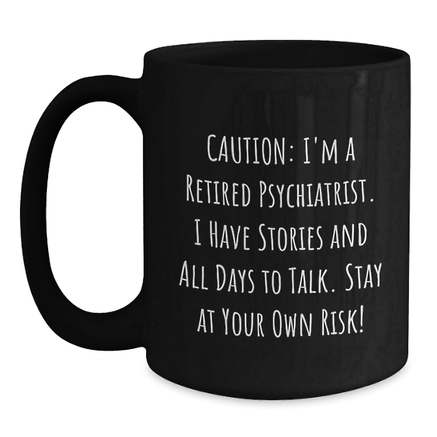 Psychiatrist Gifts, Funny Quote Mug, Gifts from Men to Friends, Black Coffee Mug for Graduation, Unique Gifts for Retired Psychiatrist - Main